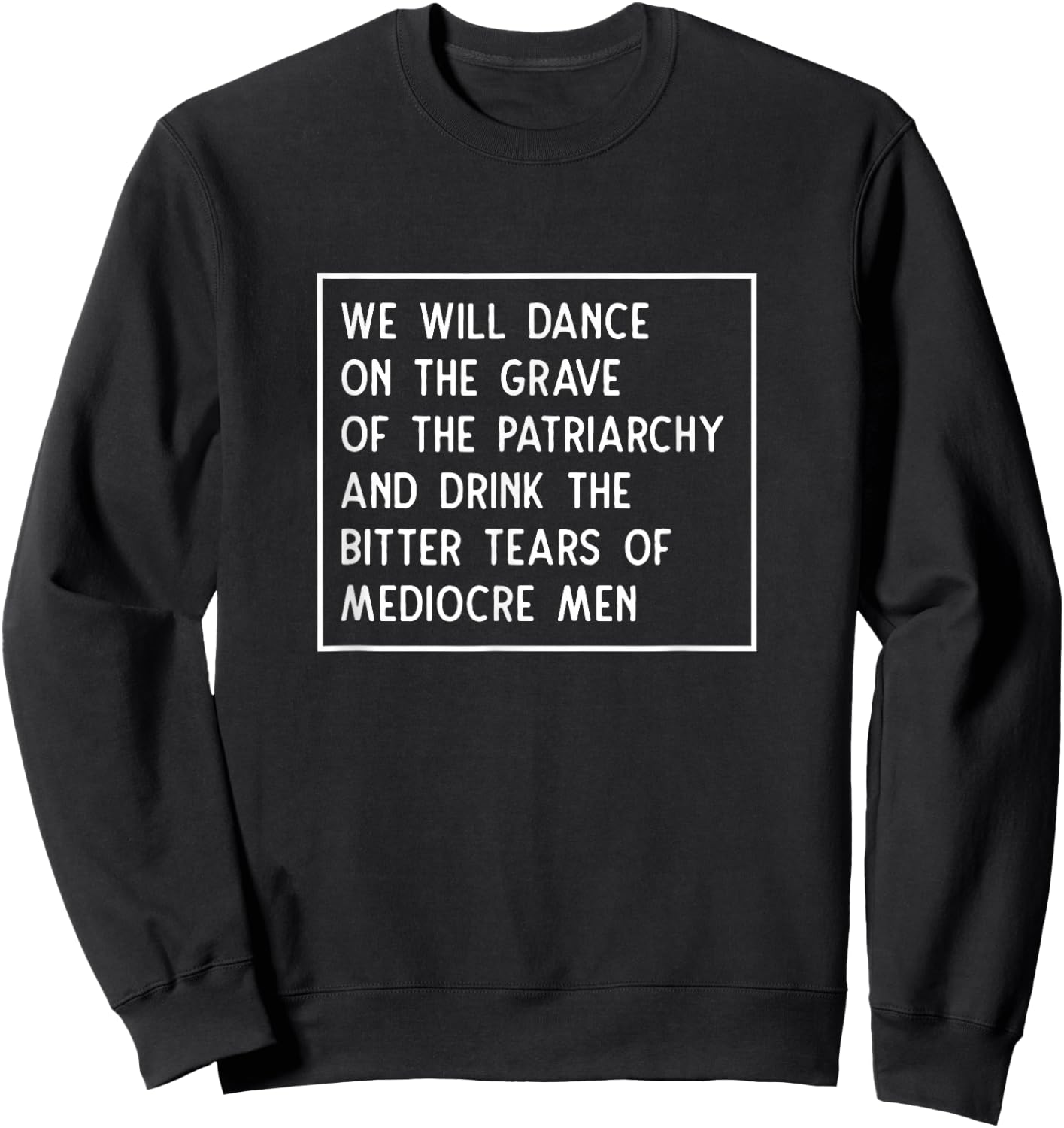 Dance On The Grave of The Patriarchy Social Justice Feminist Sweatshirt - Sweatshirt | Black