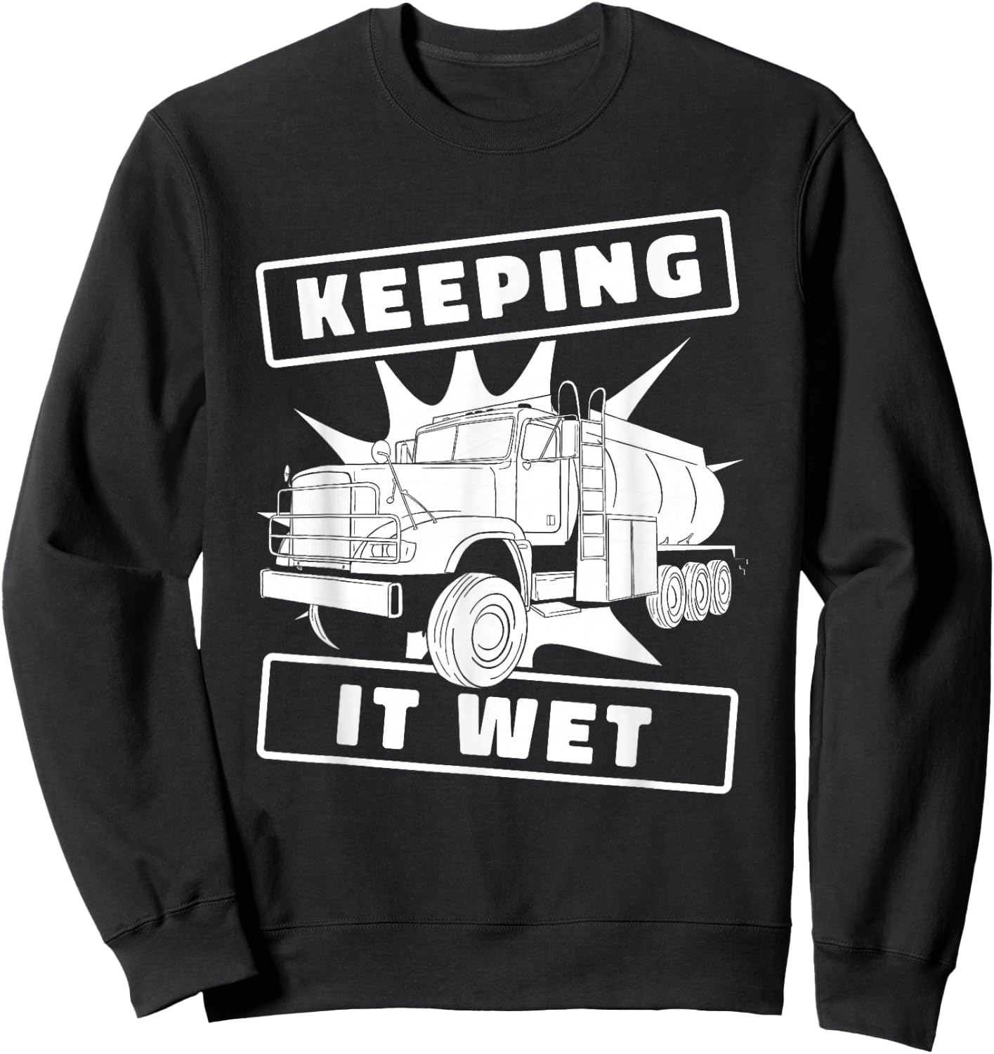 Truck Driver Rig Trucking - Trucker Water Truck Driver Sweatshirt - Sweatshirt | Black