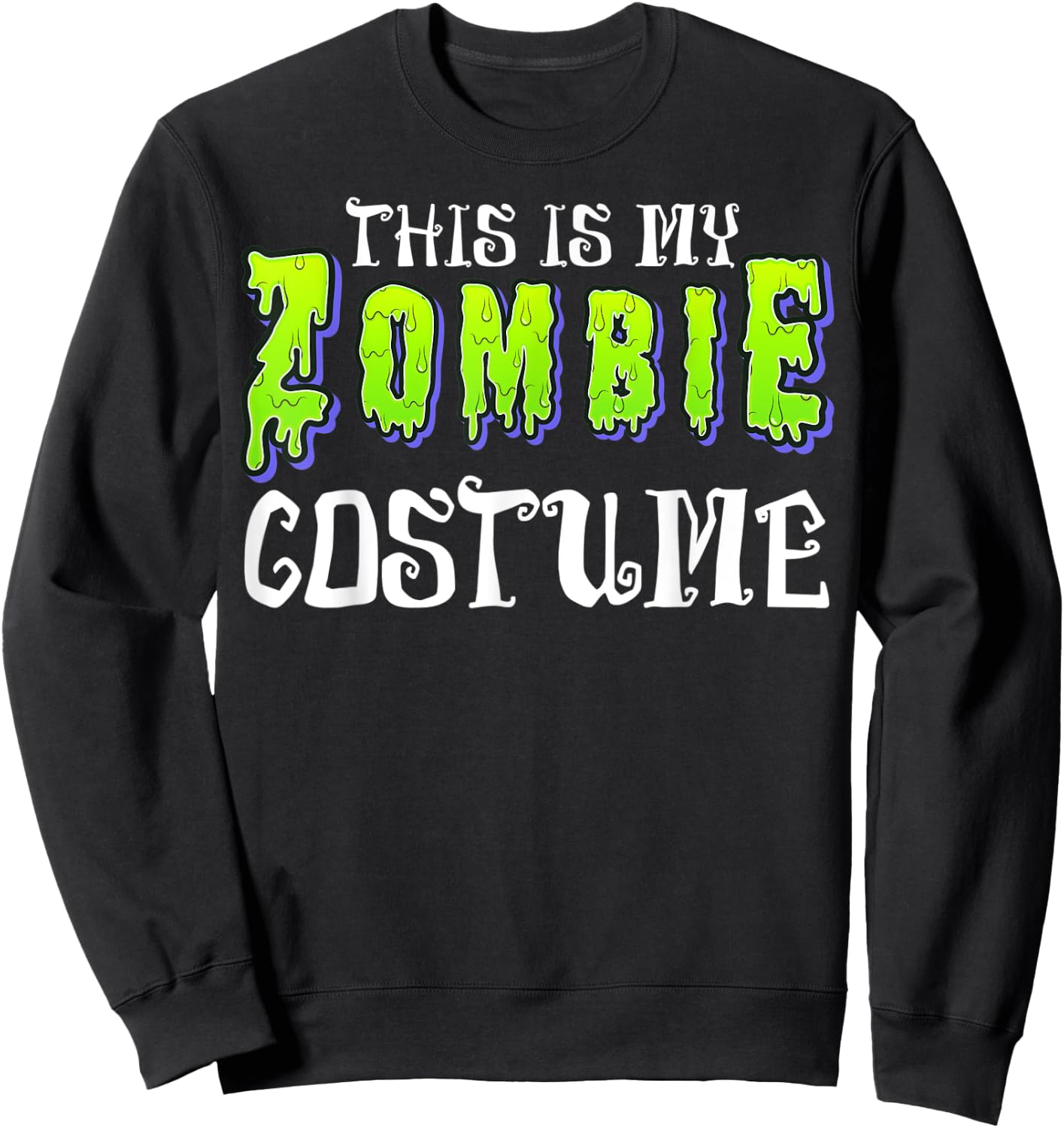 This Is My Zombie Costume - Halloween Costume Sweatshirt - Sweatshirt | Black