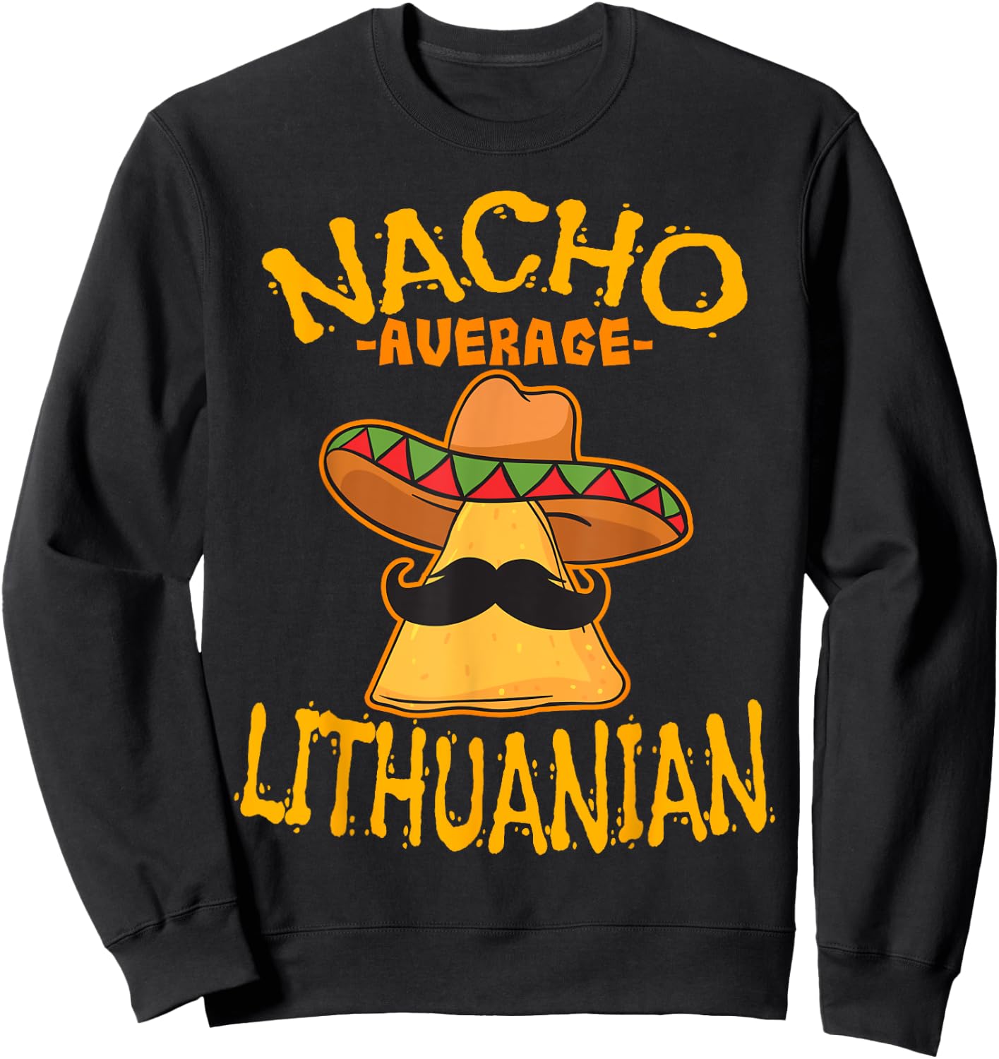 Nacho Average Lithuanian Heritage Republic of Lithuania Sweatshirt - Sweatshirt | Black