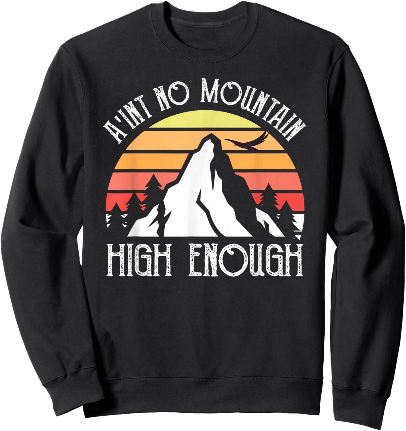 Vintage Distressed Ain't No Mountain High Enough Sweatshirt - Sweatshirt | Black