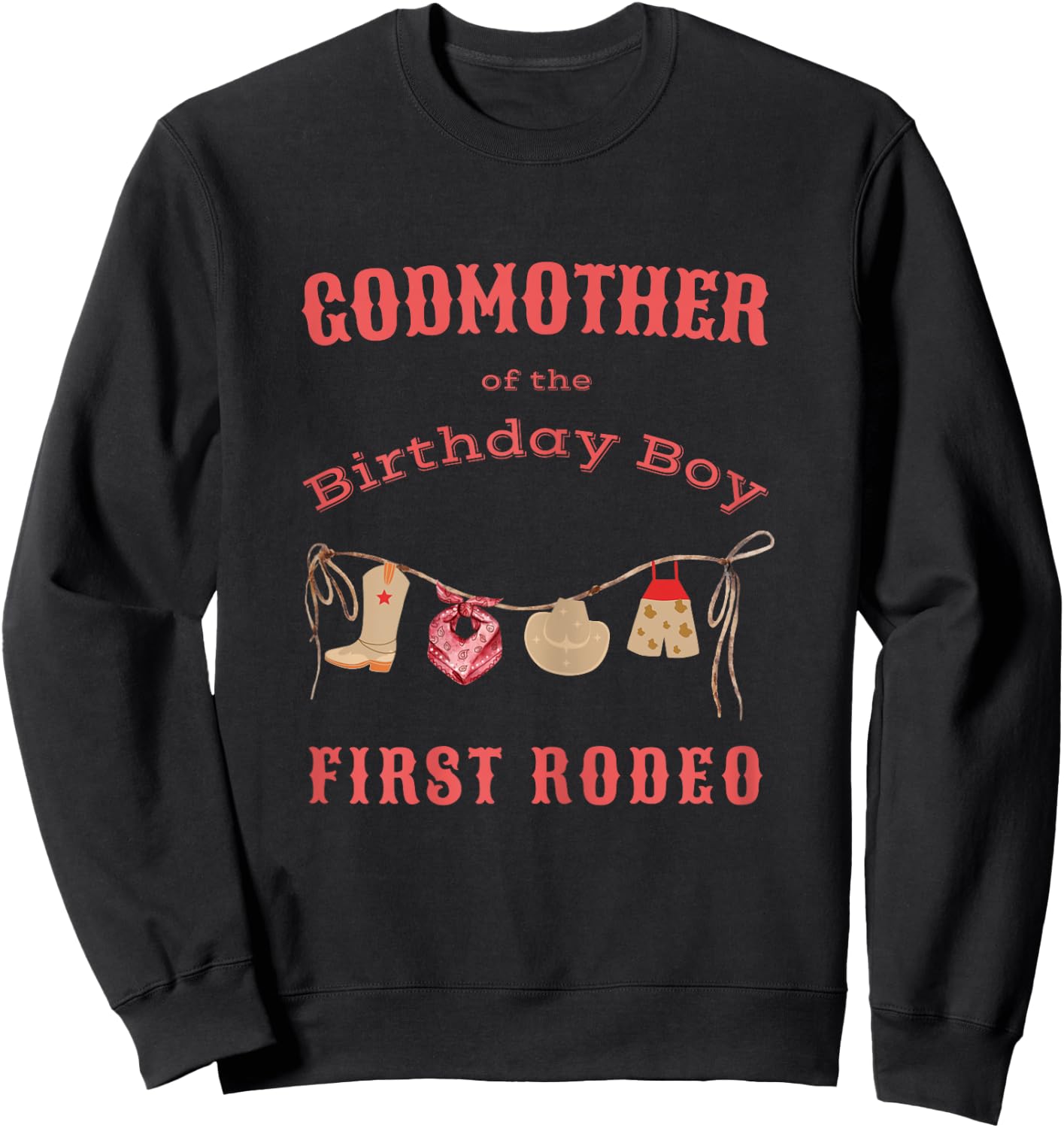 Godmother First Rodeo 1st Birthday Cowboy Family Matching Sweatshirt - Sweatshirt | Black