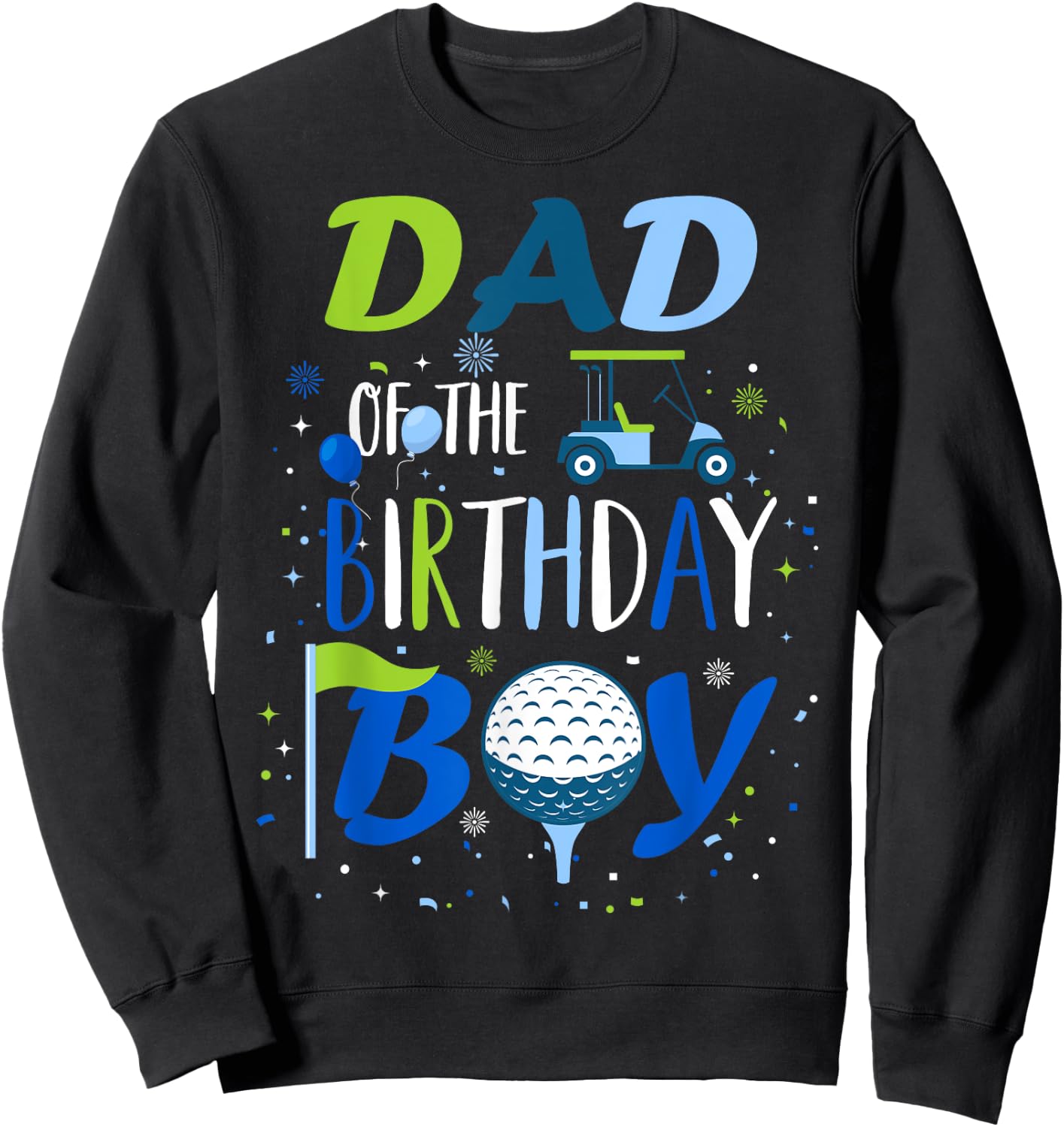 Dad of The Birthday Boy Hole in One Golf Sport Matching Sweatshirt - Sweatshirt | Black