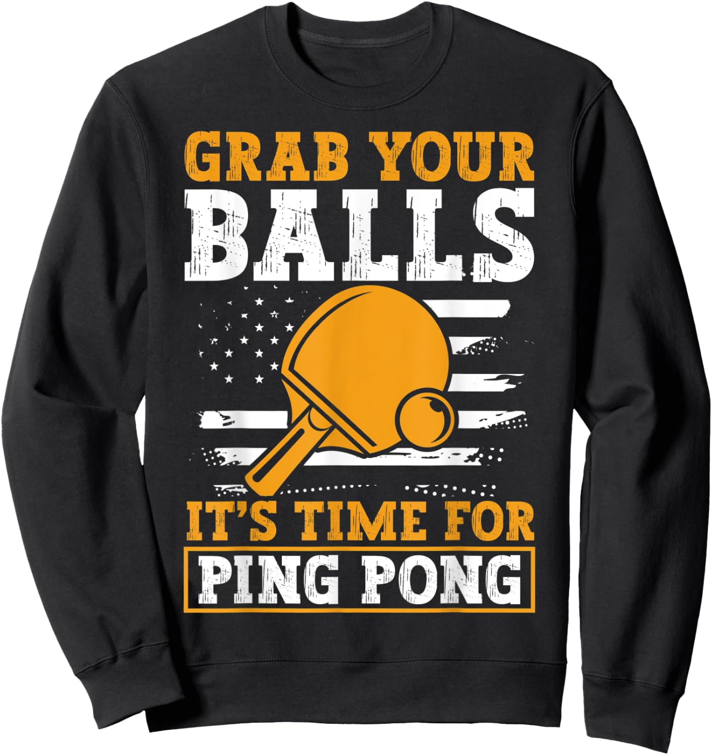 Grab Your Balls USA Funny Table Tennis Player Sweatshirt - Sweatshirt | Black