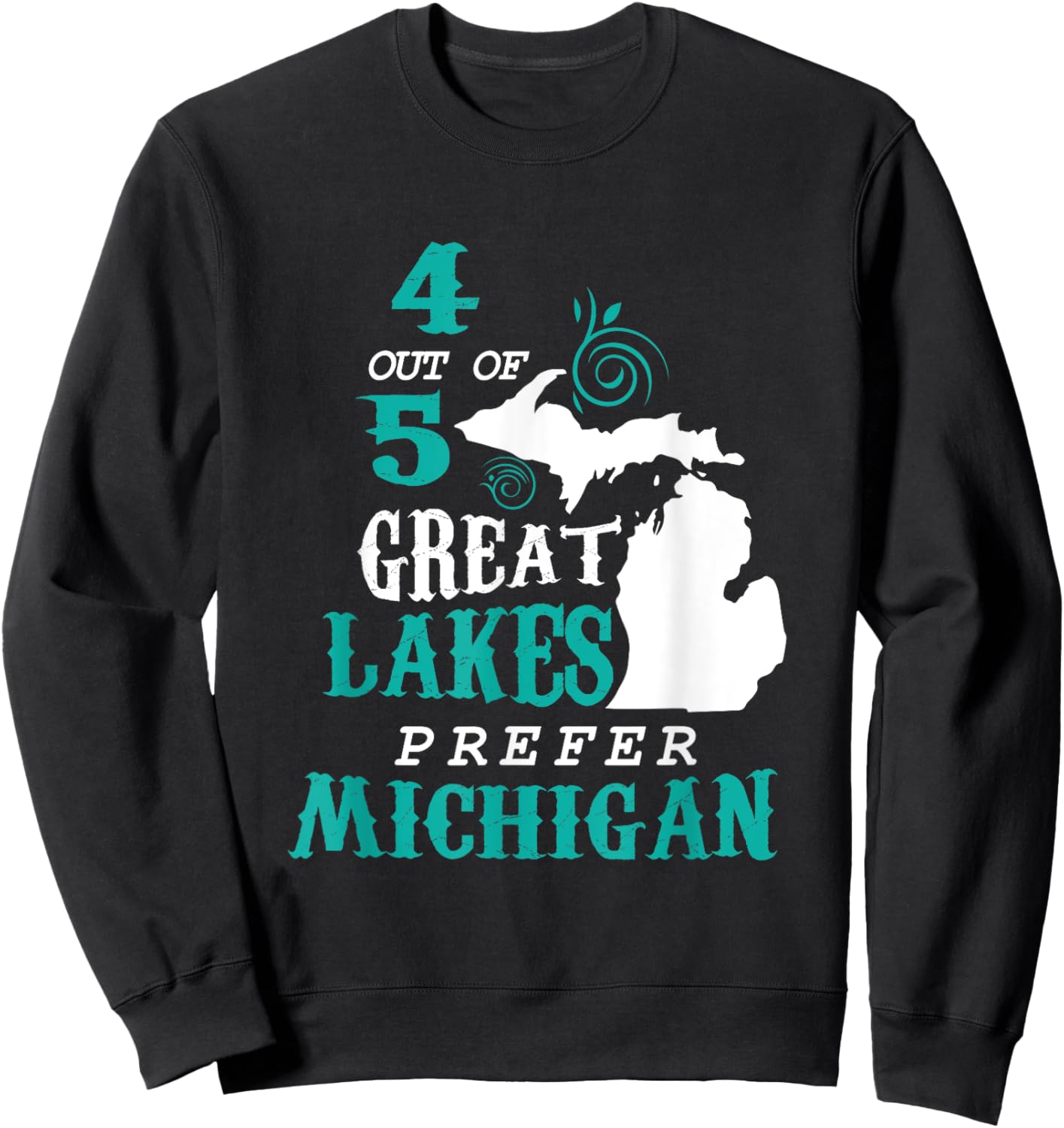 4 Out of 5 Great Lakes Michigan Michigander Detroit Sweatshirt - Sweatshirt | Black