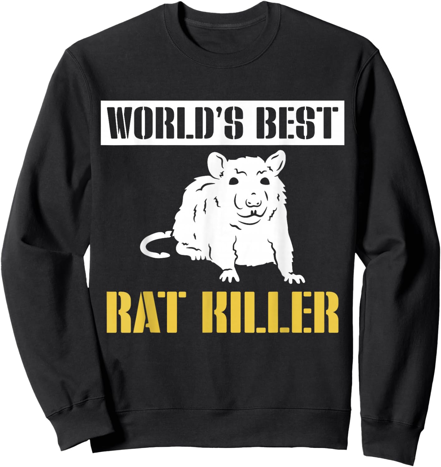 Worlds Best Rat Killer Exterminator Sweatshirt - Sweatshirt | Black
