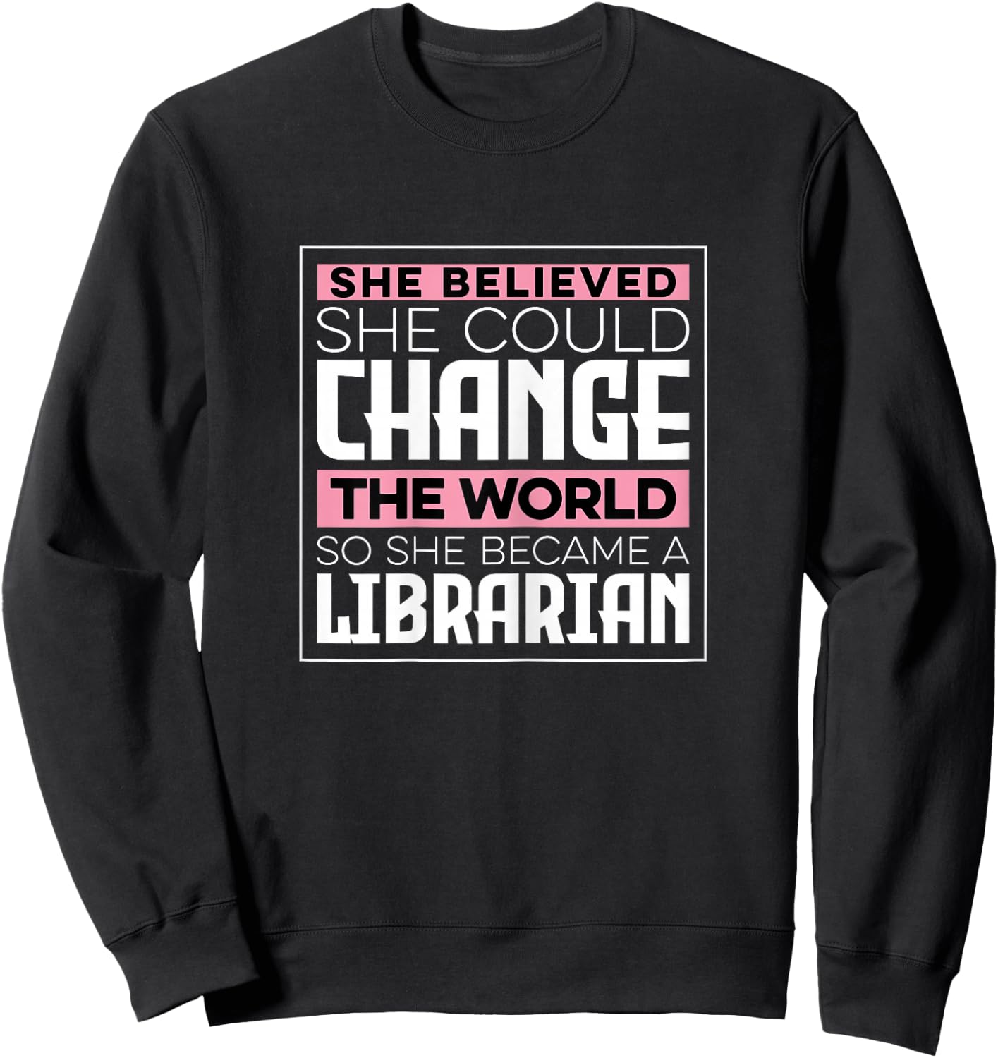 She Became A Librarian Library Worker Women Sweatshirt - Sweatshirt | Black