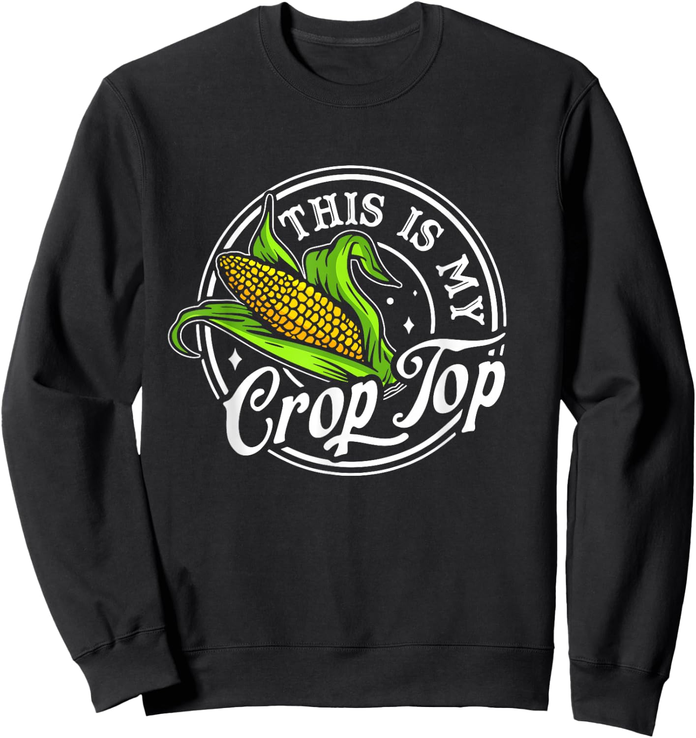 This Is My Crop Top Funny Farmer Farming Corn Sweatshirt - Sweatshirt | Black