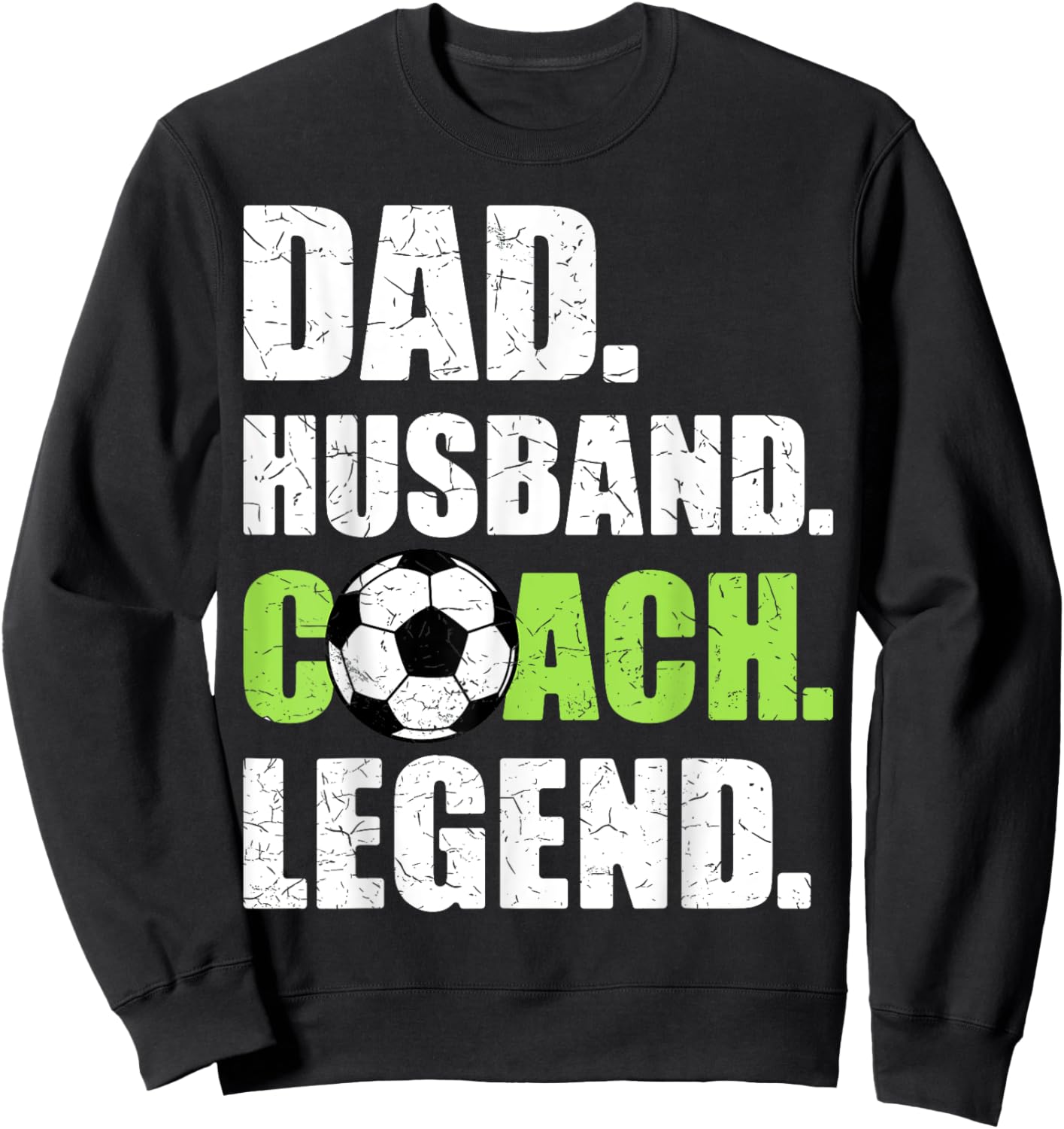 Dad Husband Coach Legend Father Papa Daddy Soccer Coach Sweatshirt - Sweatshirt | Black