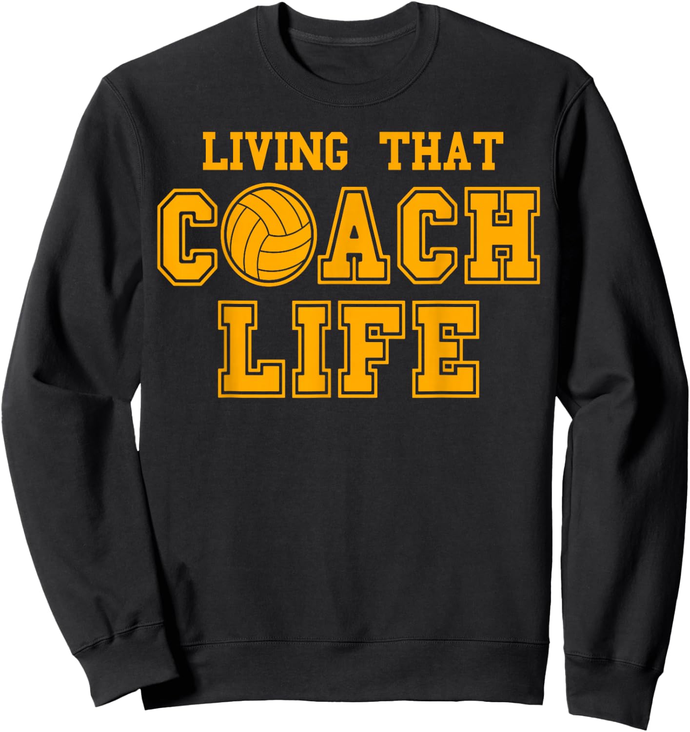 Certified Volleyball Coach Living That Coach Life Trainer Sweatshirt - Sweatshirt | Black