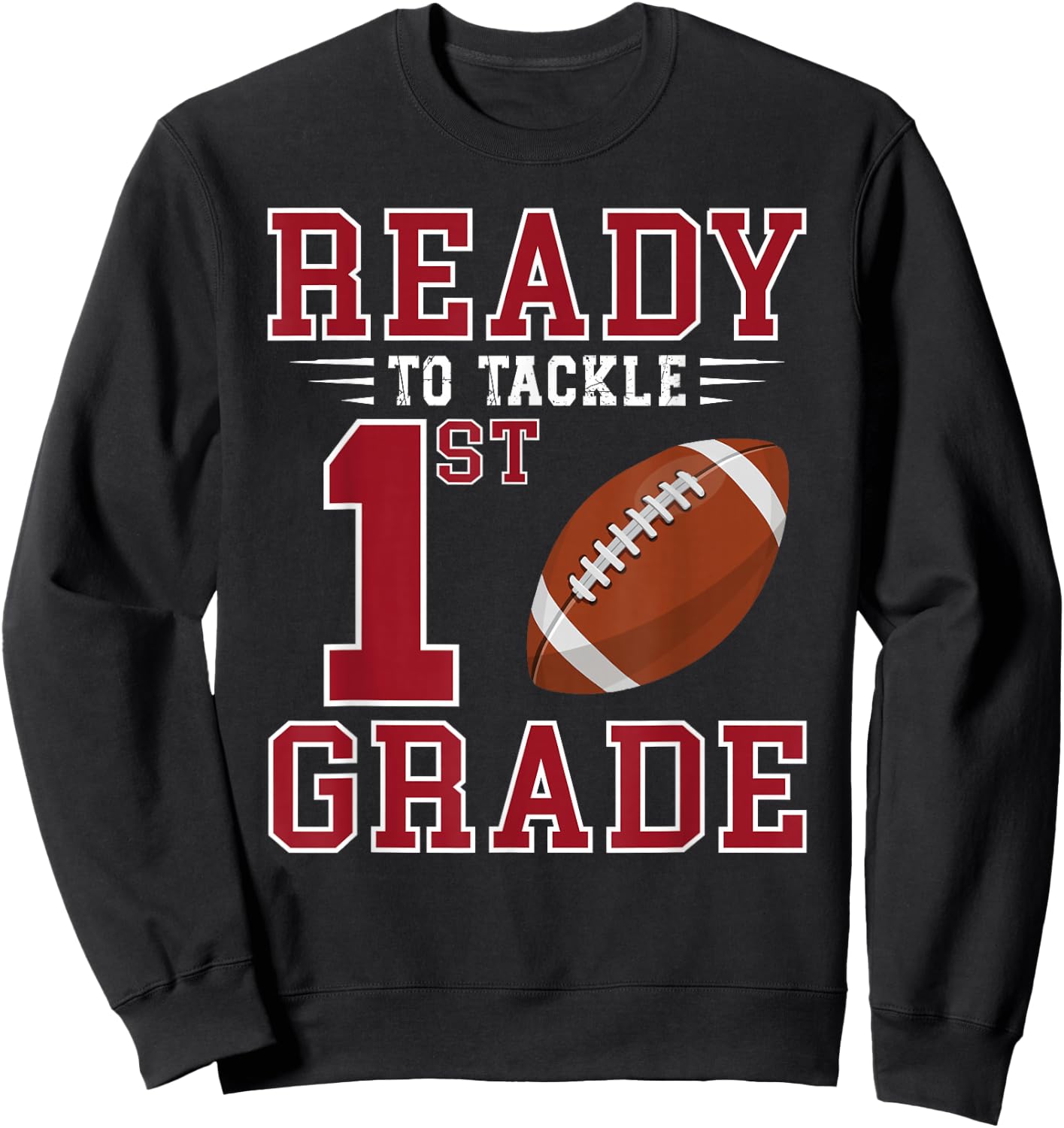 Ready to Tackle 1st Grade Back to School First Day of School Sweatshirt - Sweatshirt | Black