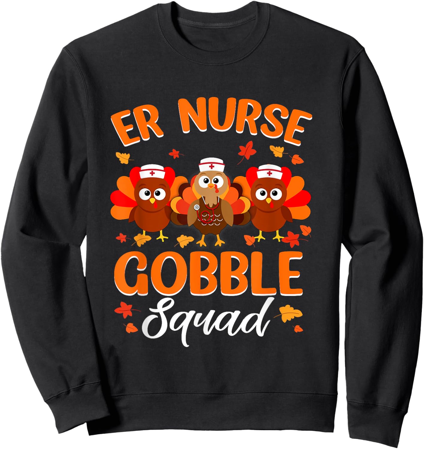 ER Nurse Turkey Gobble Squad Women ER Nurse Thanksgiving Sweatshirt - Sweatshirt | Black