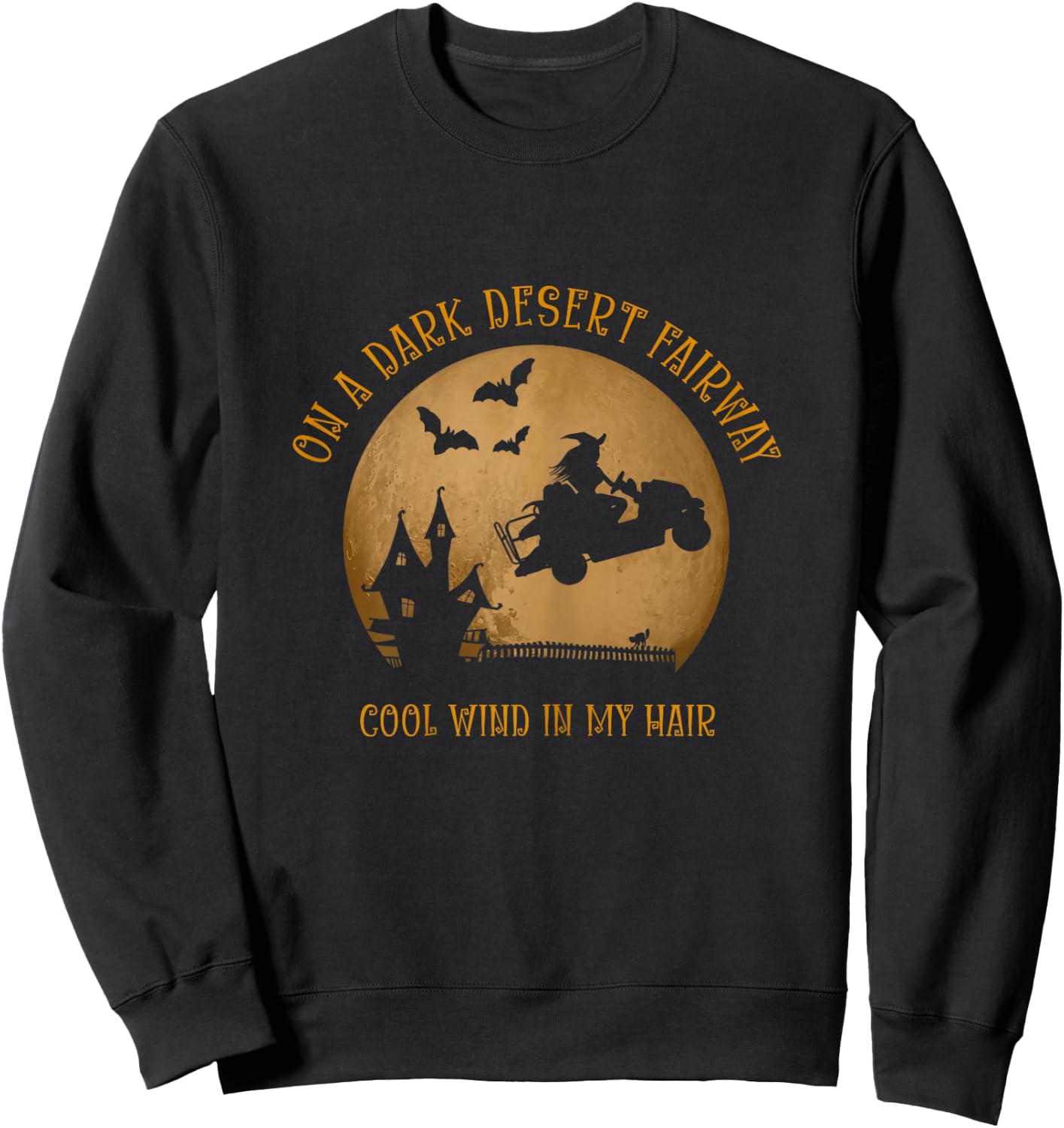 On A Dark Desert Fairway Cool Wind In My Hair Golf Witch Sweatshirt - Sweatshirt | Black