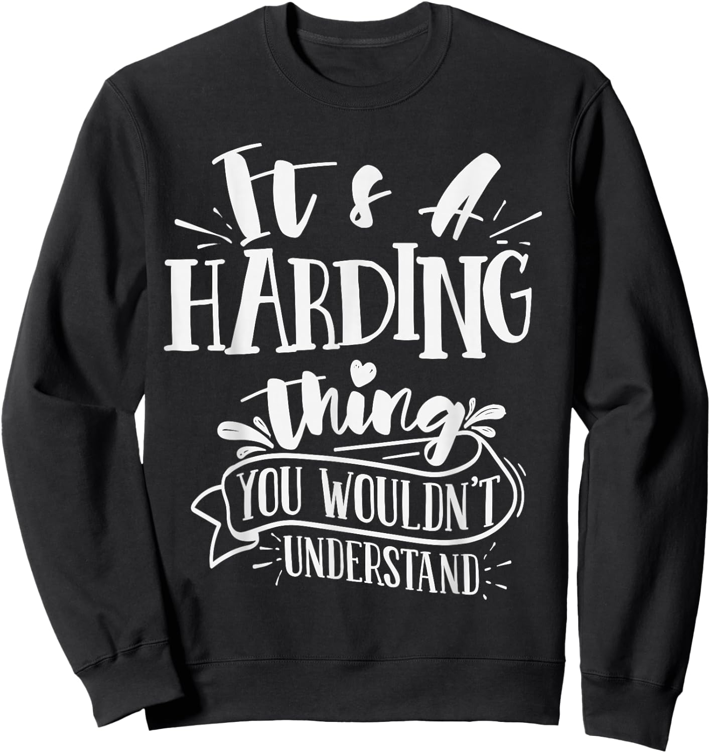It's A Harding Thing You Wouldn't Understand Custom Family Sweatshirt - Sweatshirt | Black