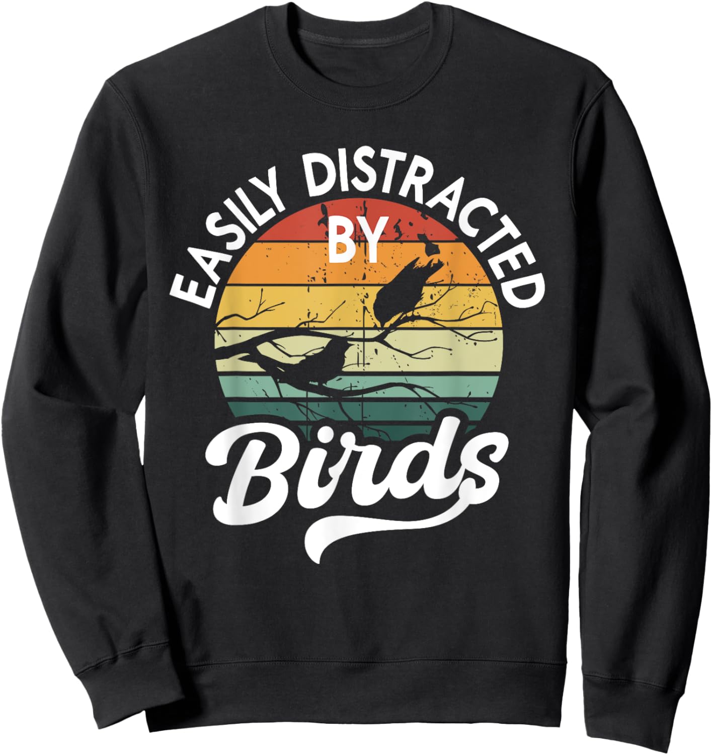 Easily Distracted by Birds, Funny Bird Lover Sweatshirt - Sweatshirt | Black