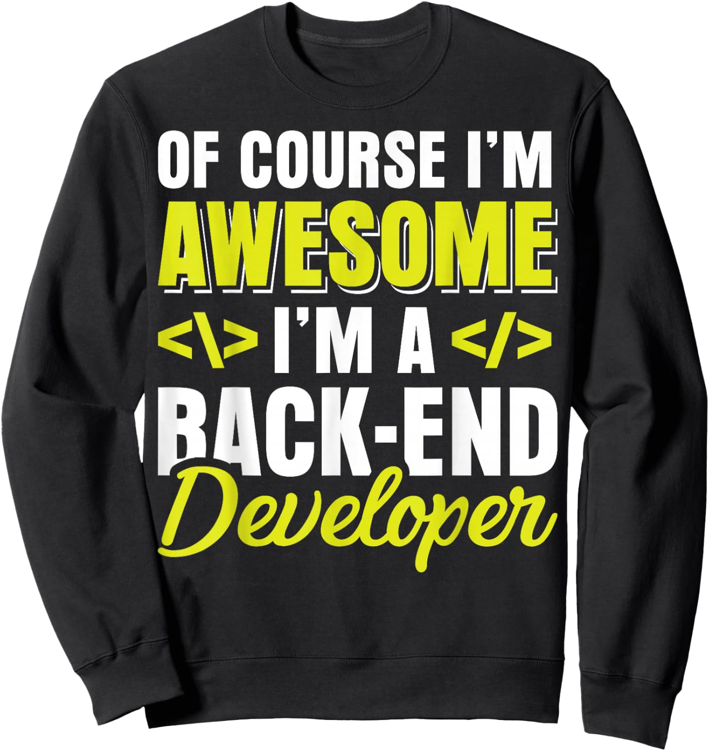 Funny Backend Developer Programmer Coder Shirt Sweatshirt - Sweatshirt | Black