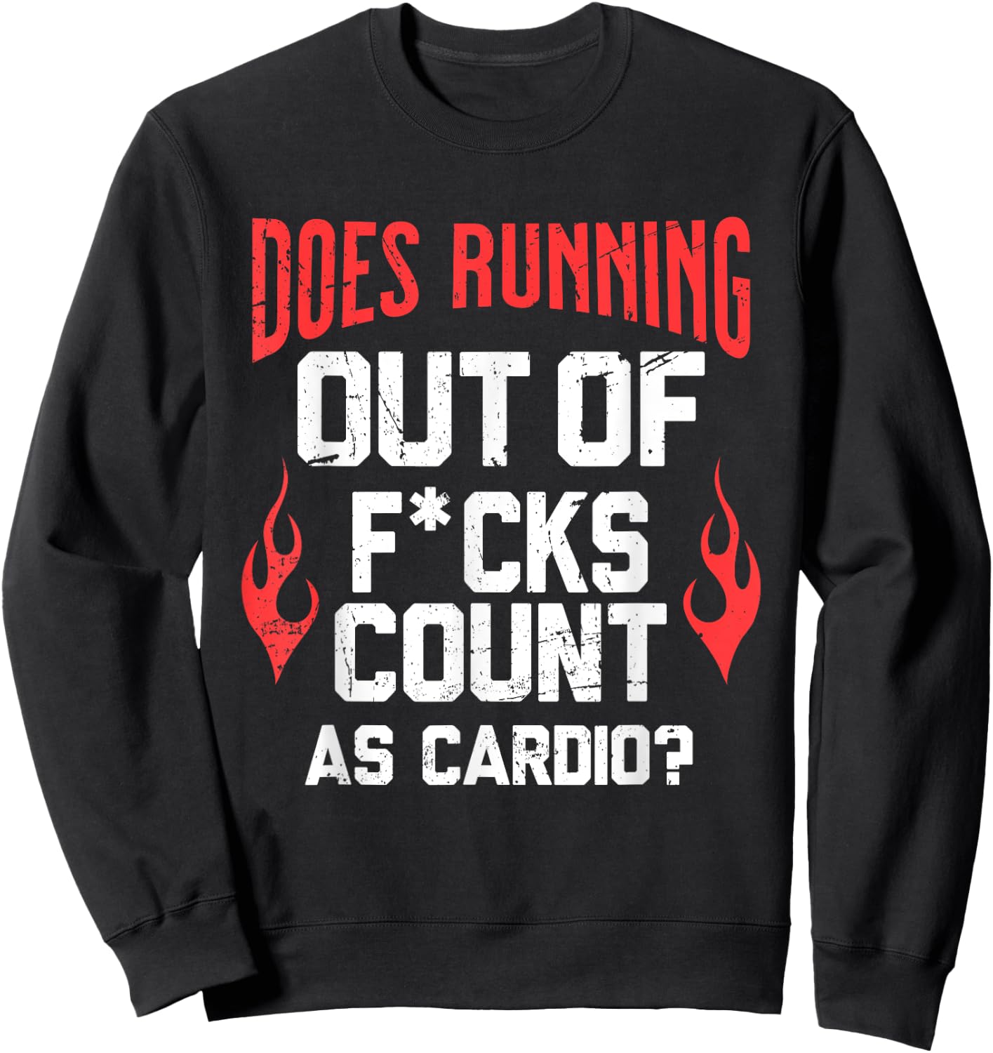 Does Running Out Of Fcks Count As Cardio Funny Workout Sweatshirt - Sweatshirt | Black