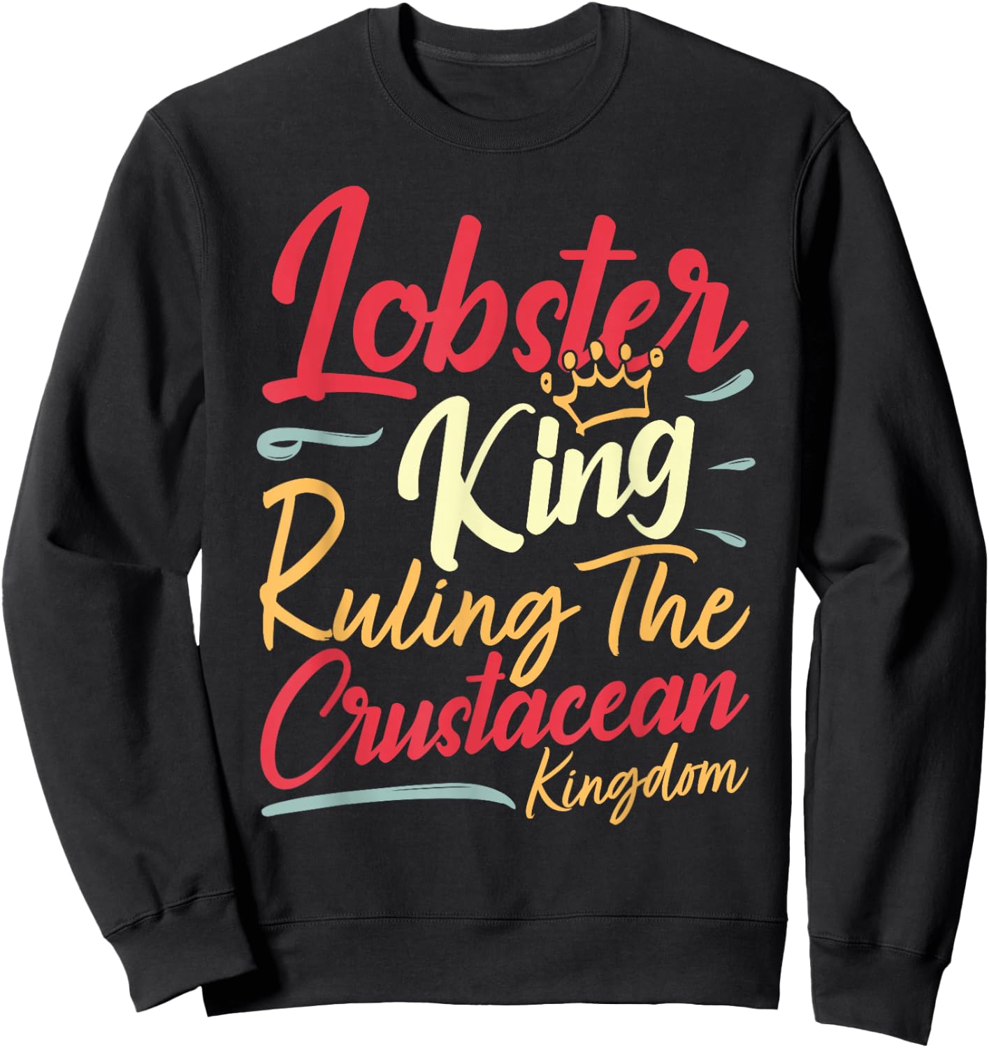 Lobster King I Seafood Lover Sweatshirt - Sweatshirt | Black