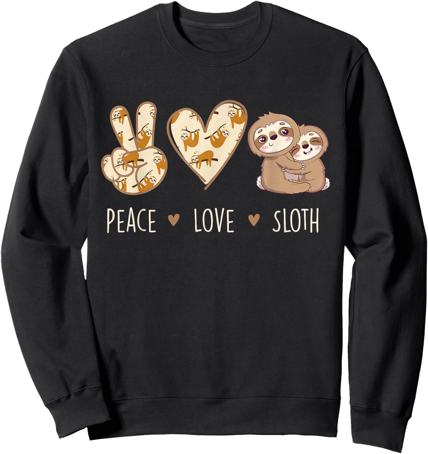 Peace Love Sloth - Animal Lover Environmentalist Zookeeper Sweatshirt - Sweatshirt | Black