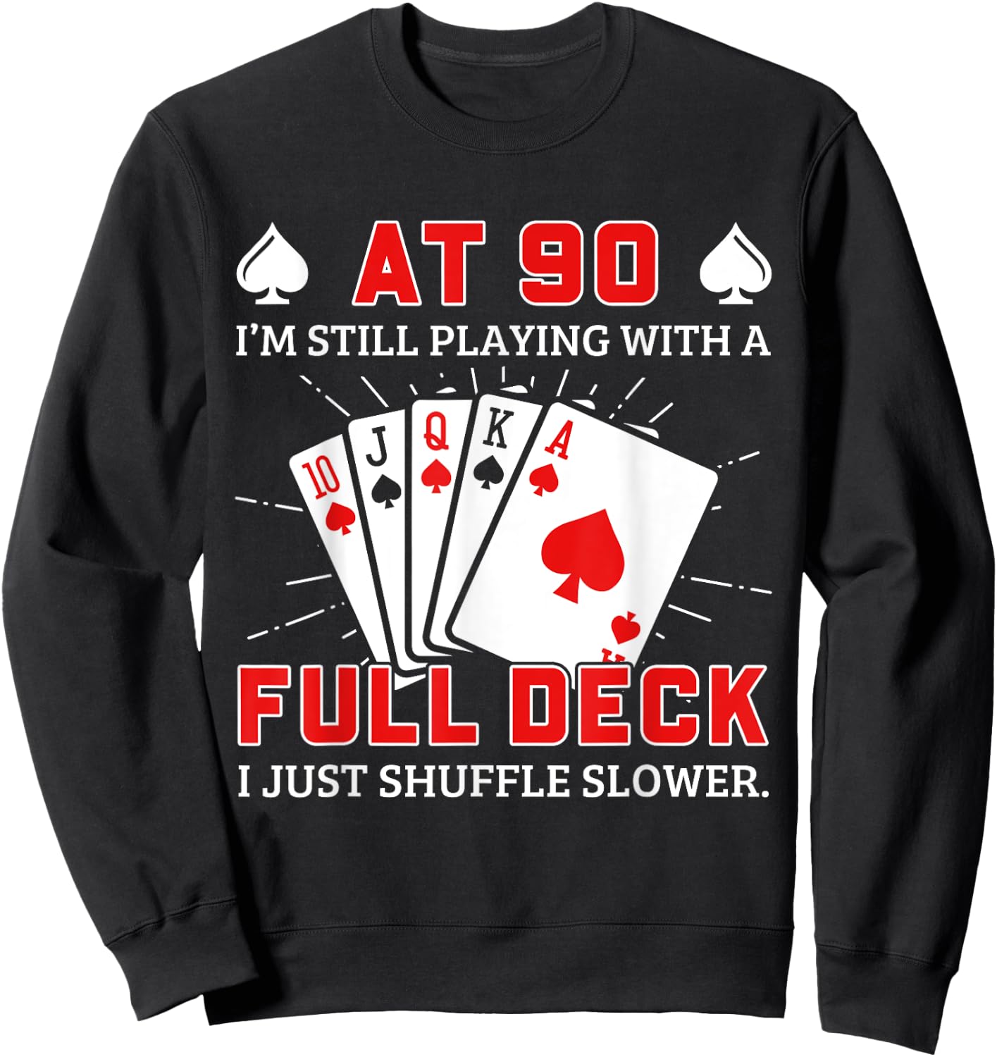 Funny 90Th Birthday Idea For Poker Enthusiasts Sweatshirt - Sweatshirt | Black