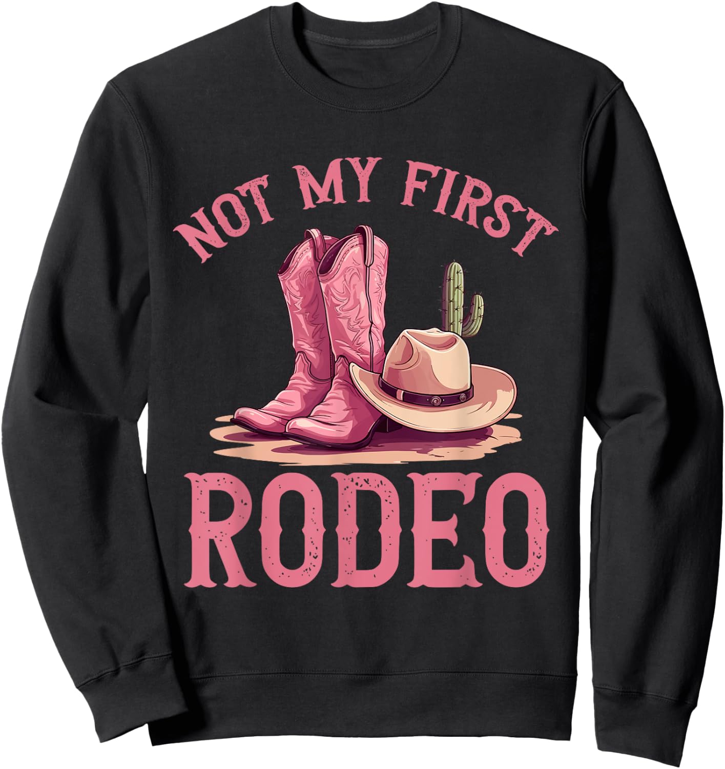 Rodeo Western Country Cowgirl hat - Not my first rodeo Sweatshirt - Sweatshirt | Black