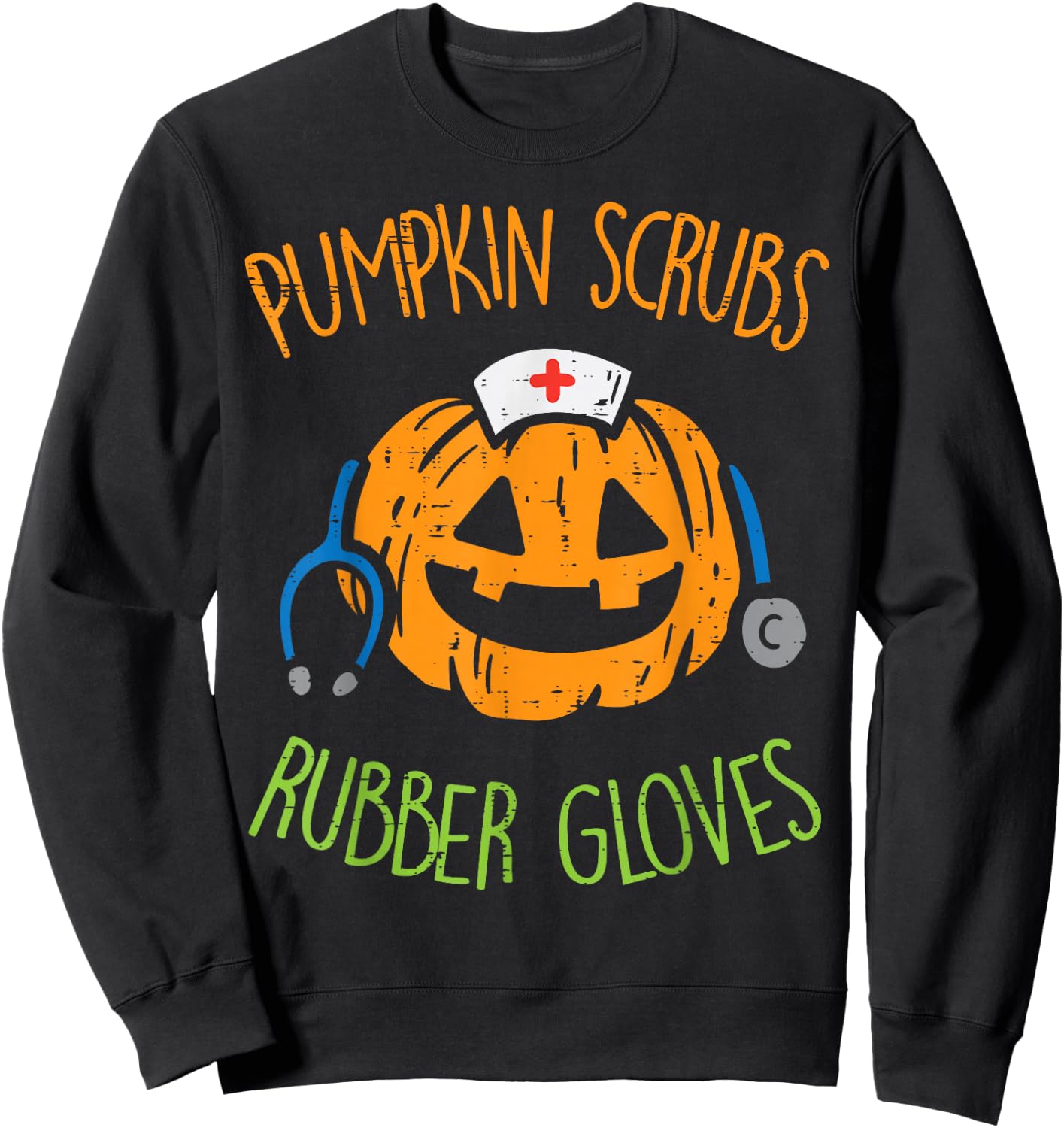 Pumpkin Scrubs Rubber Gloves Halloween Costume Nursing Nurse Sweatshirt - Sweatshirt | Black