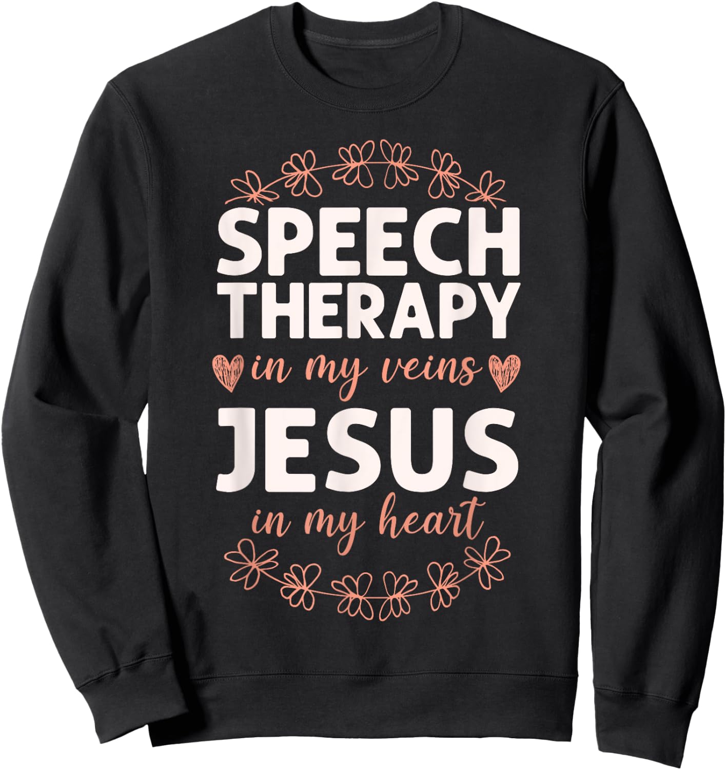 Speech Therapist Therapy Assistant SLP Faith Jesus Christian Sweatshirt - Sweatshirt | Black