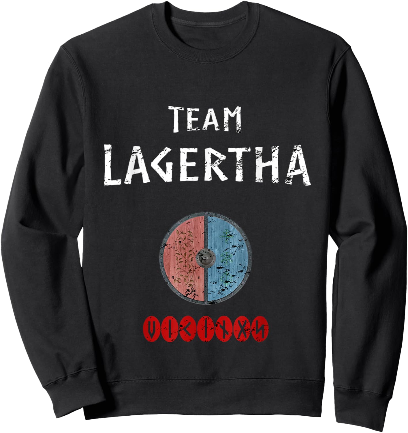 Team Lagertha Vikings Quote Gift Norse Warriors Sweatshirt - Sweatshirt | Black