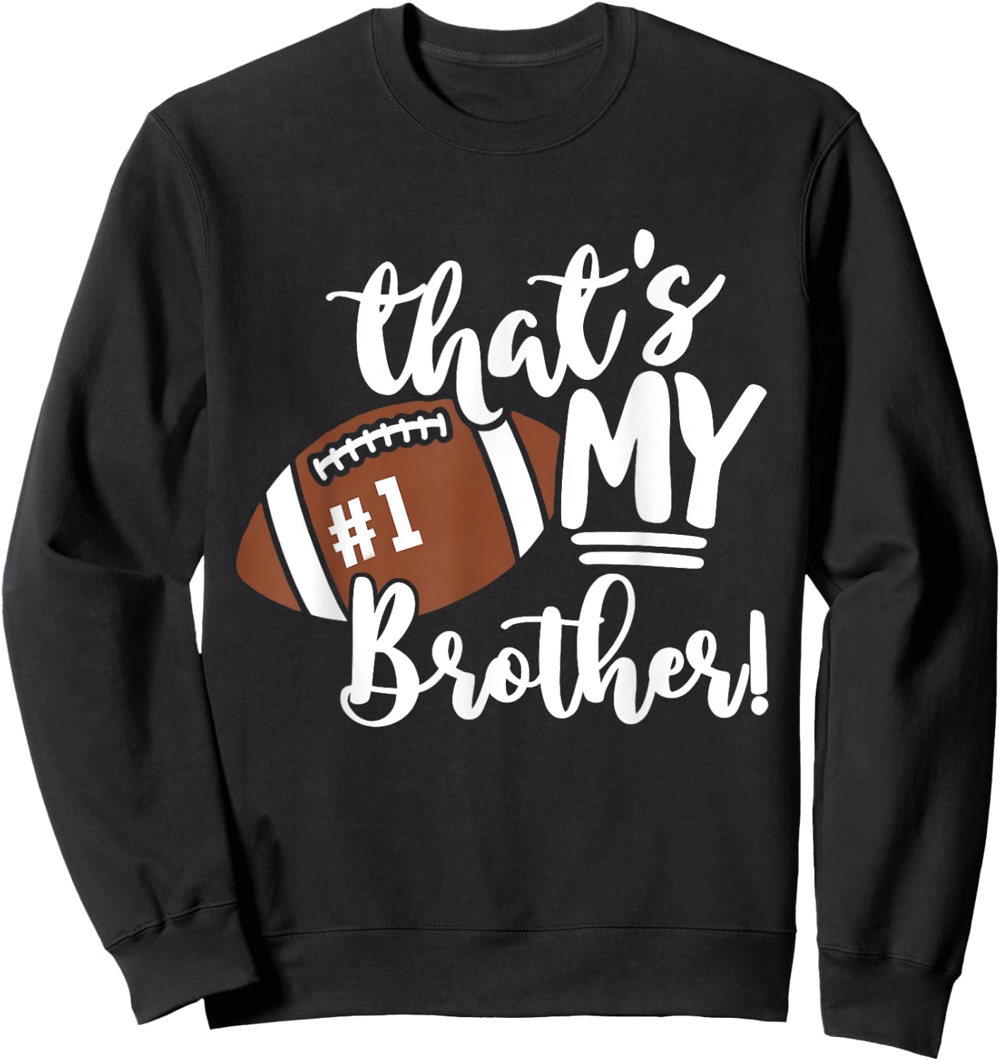 That's My Brother Football 1 Jersey Number Vintage Mom Dad Sweatshirt - Sweatshirt | Black