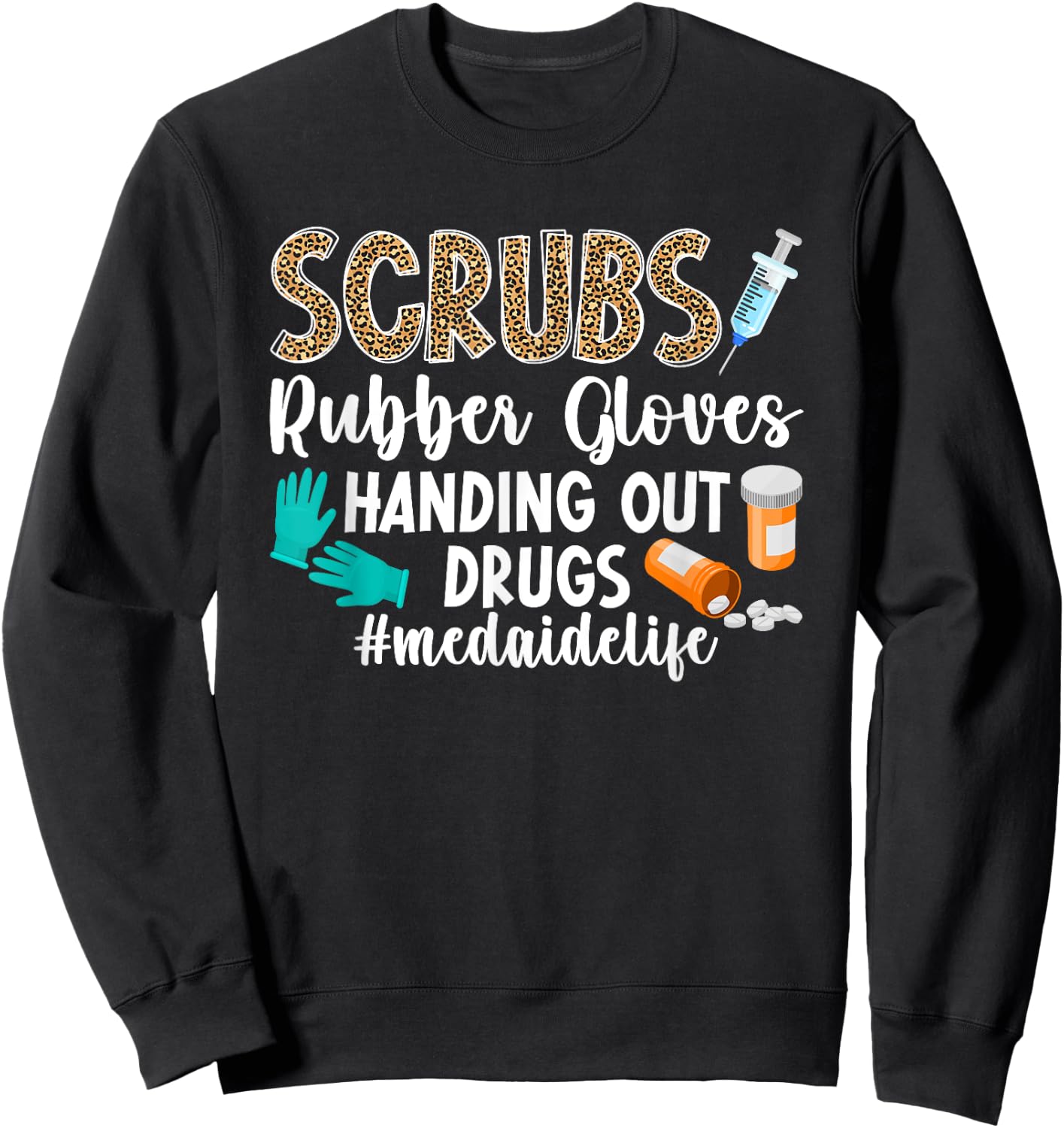 Med Aide Life Medication Aide Medication Aides Sweatshirt - Sweatshirt | Black