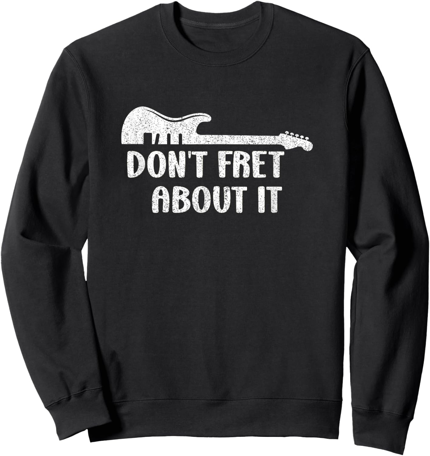 Don't Fret Designs - Don't Fret About It Guitar Music - Black - -Adults - Small - - Short Sleeve Sweatshirt - Sweatshirt | Black