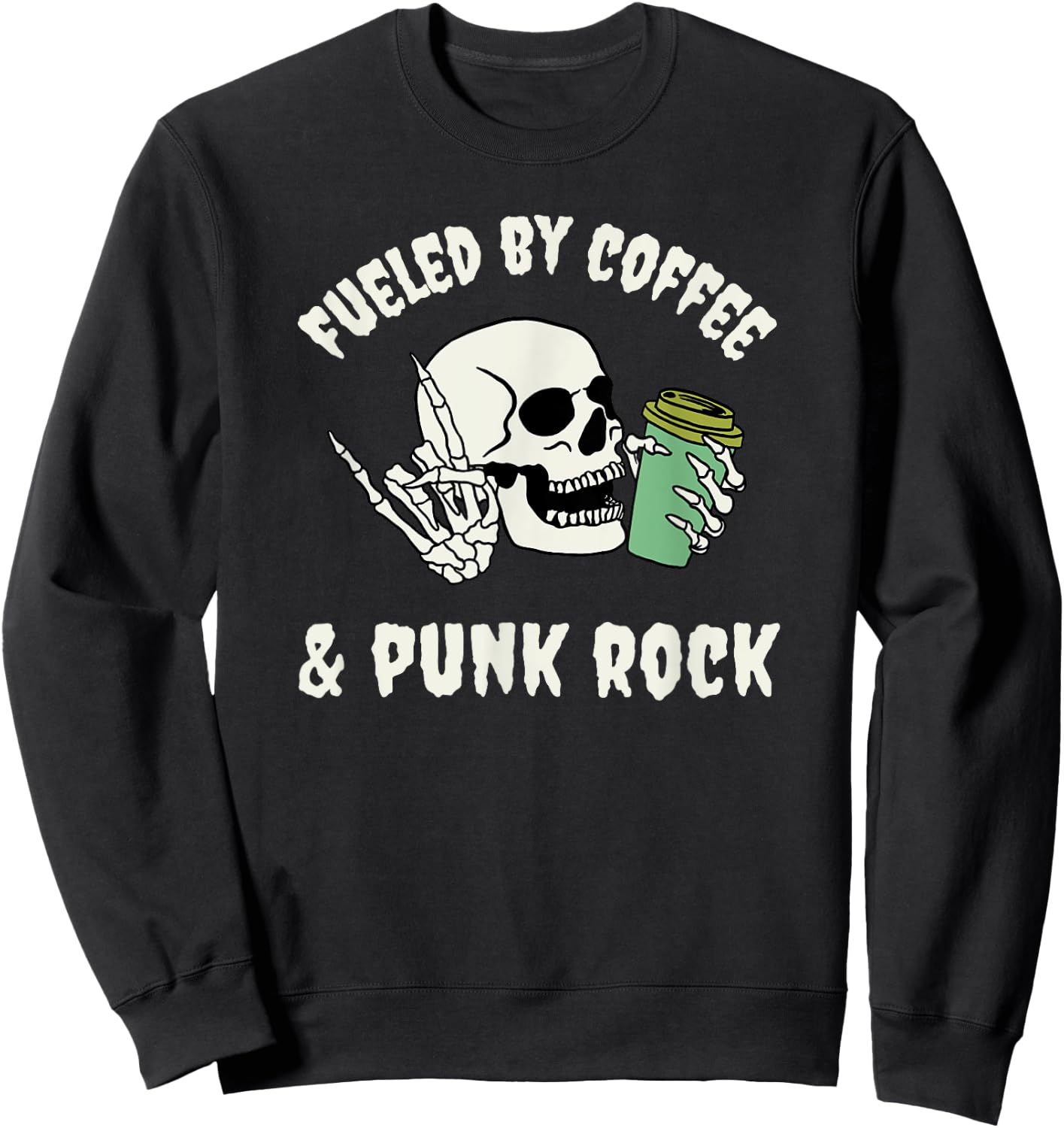 Fueled by Coffee and Punk Rock Funny Goth Skeleton Gothic Sweatshirt - Sweatshirt | Black