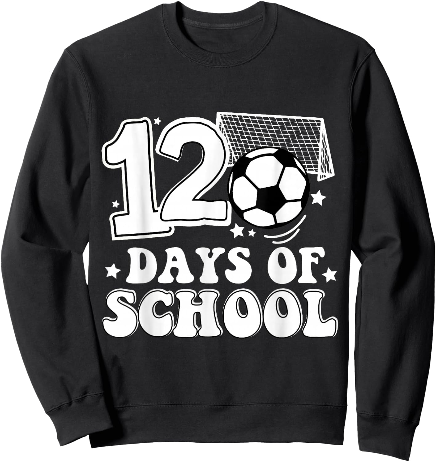 Funny 120 Day of School Soccer Lover Sweatshirt - Sweatshirt | Black
