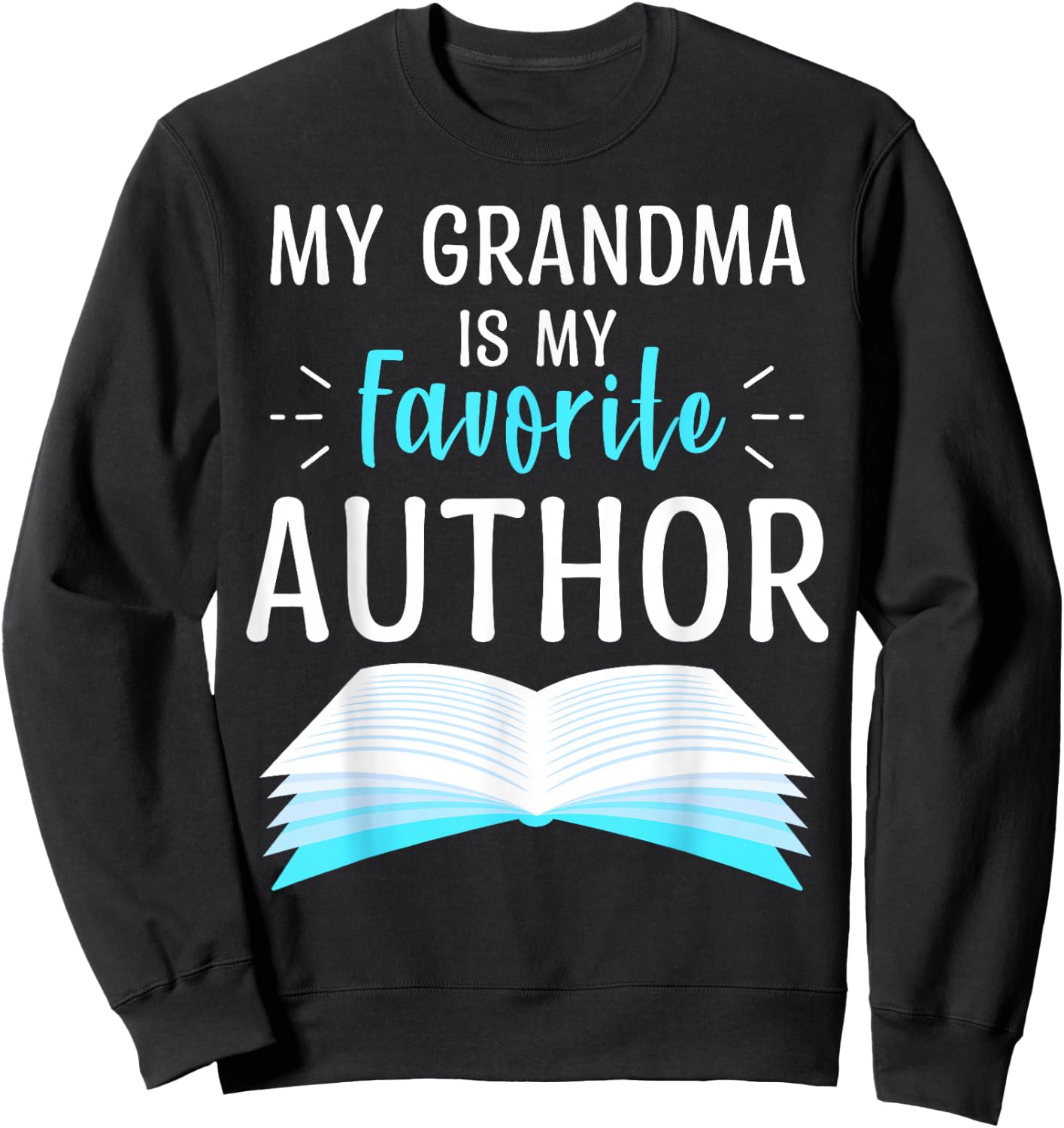 My Grandma Is My Favorite Author Proud Mom Book Journalist Sweatshirt - Sweatshirt | Black