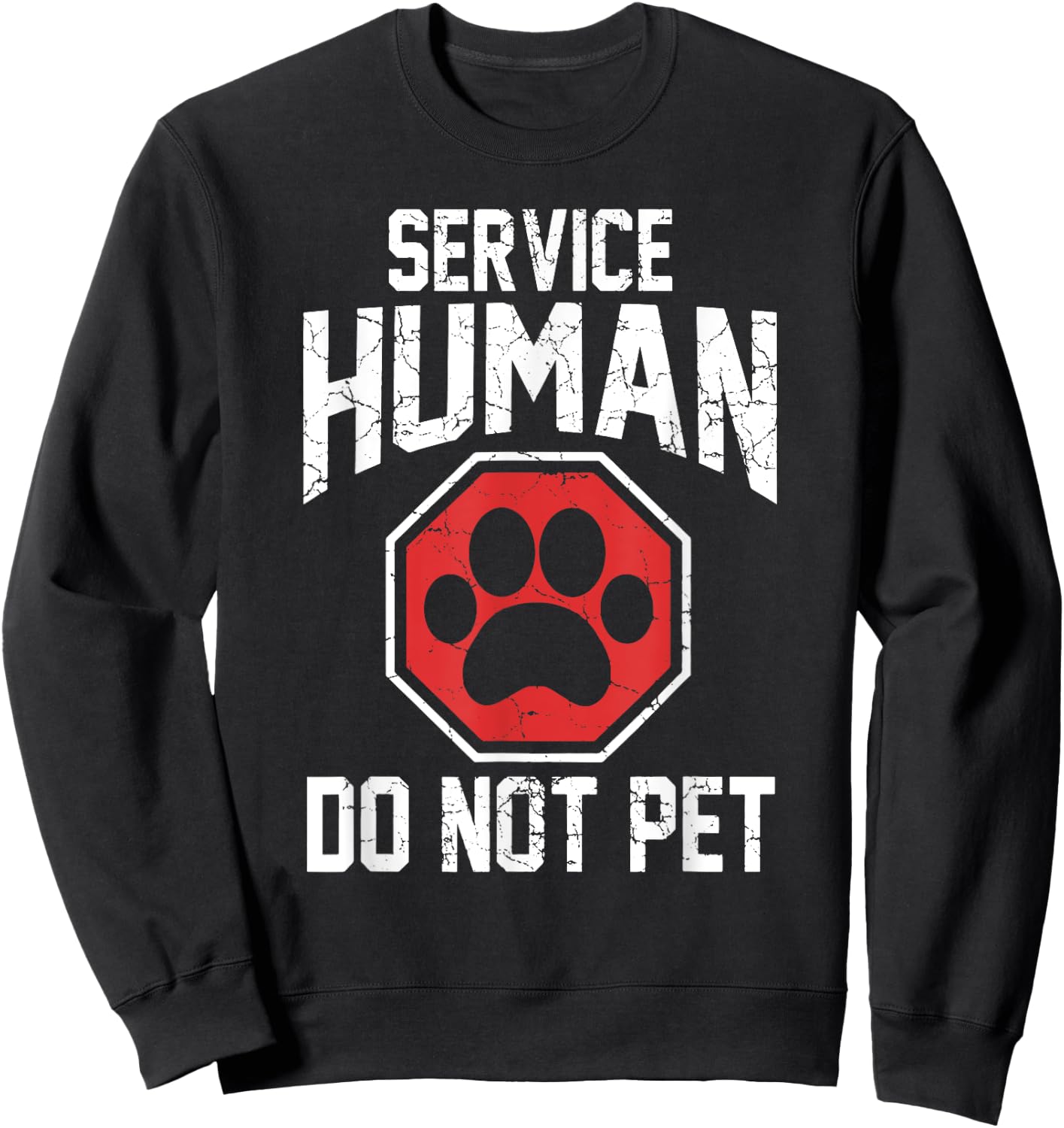 Dog service-human do not pet Sweatshirt - Sweatshirt | Black