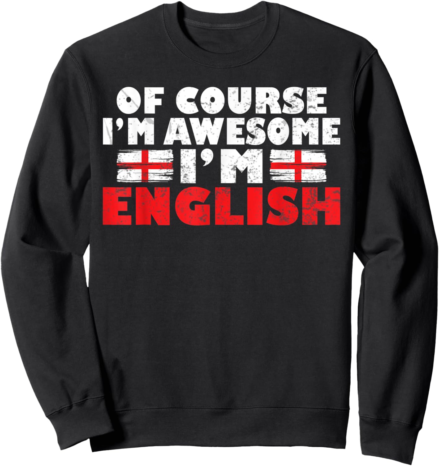 England Of course im awesome im English Sweatshirt - Sweatshirt | Black