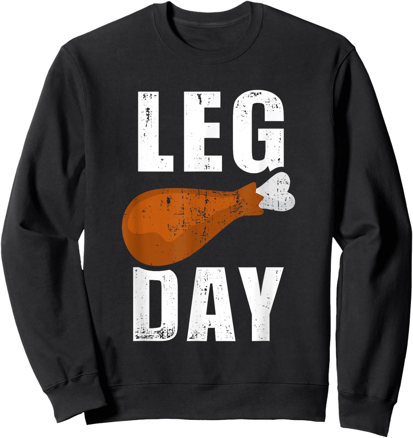 Funny leg day for fitness exercise gym thanksgiving dinner Sweatshirt - Sweatshirt | Black