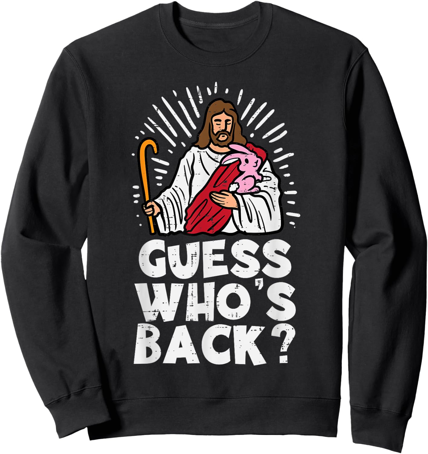 Guess Whos Back Jesus Easter Funny Religious Men Women Kids Sweatshirt - Sweatshirt | Black