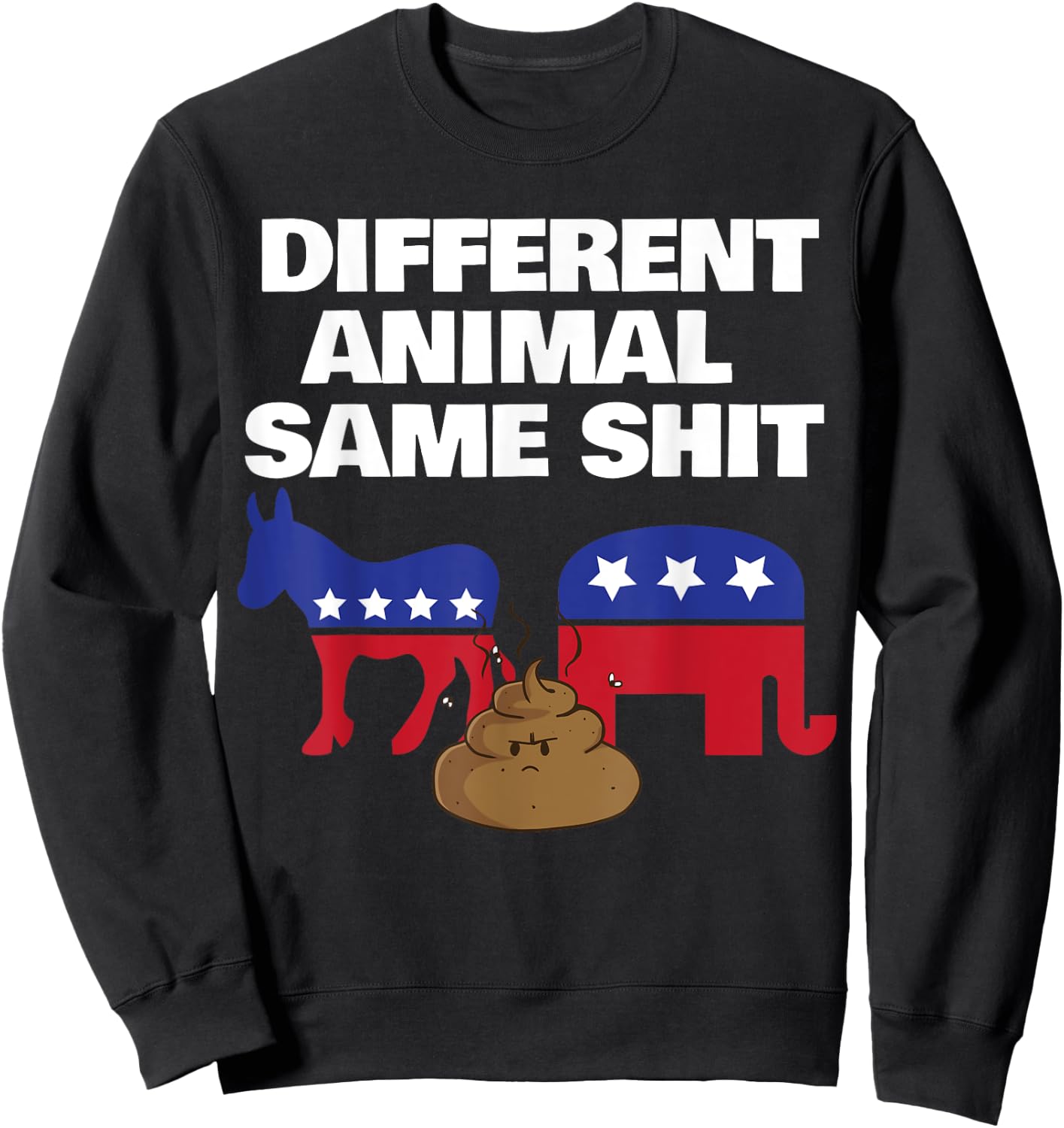 Different Animal Same Shit Frustrated Independent Voter Sweatshirt - Sweatshirt | Black