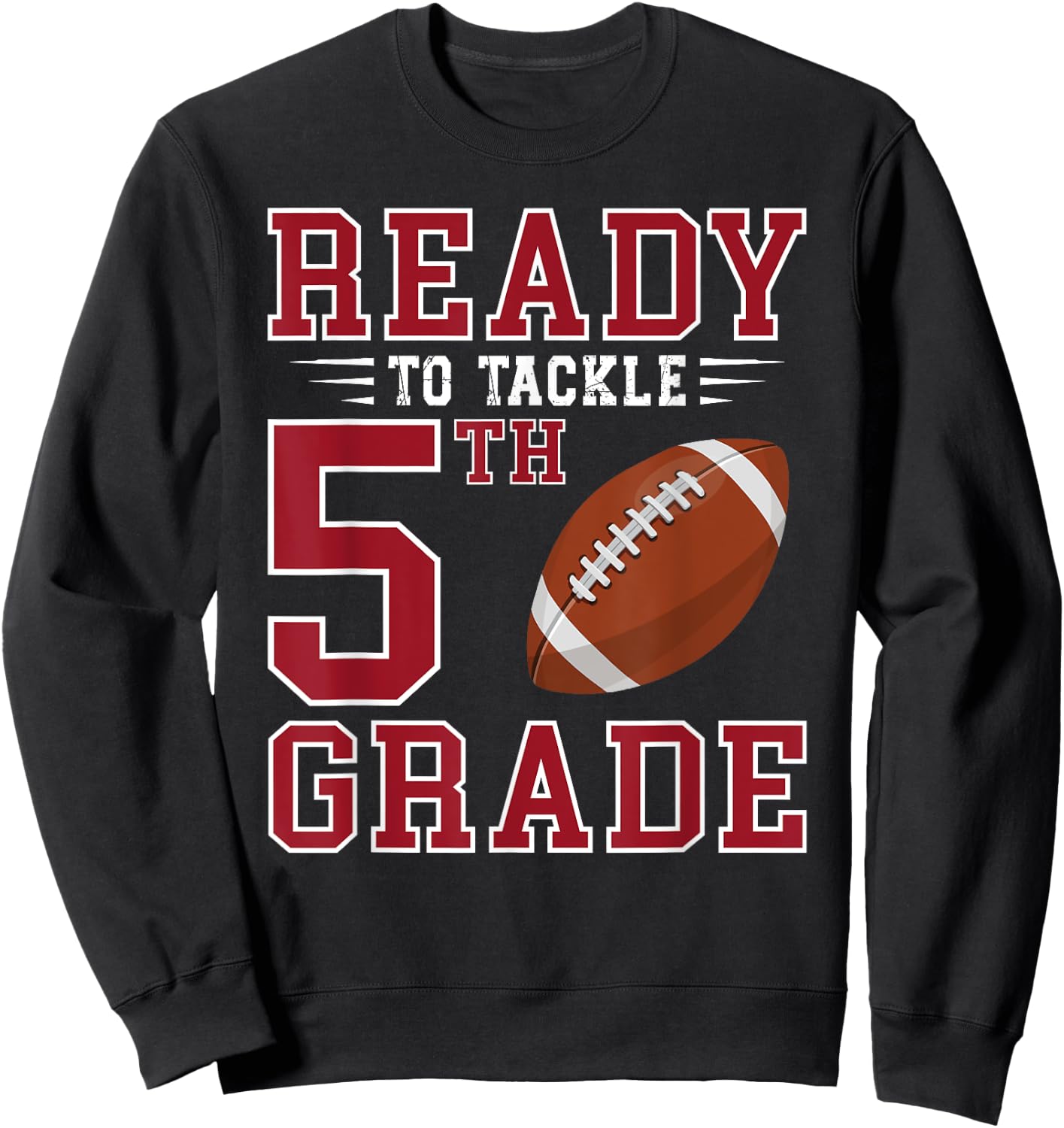 Ready to Tackle 5th Grade Back to School First Day of School Sweatshirt - Sweatshirt | Black