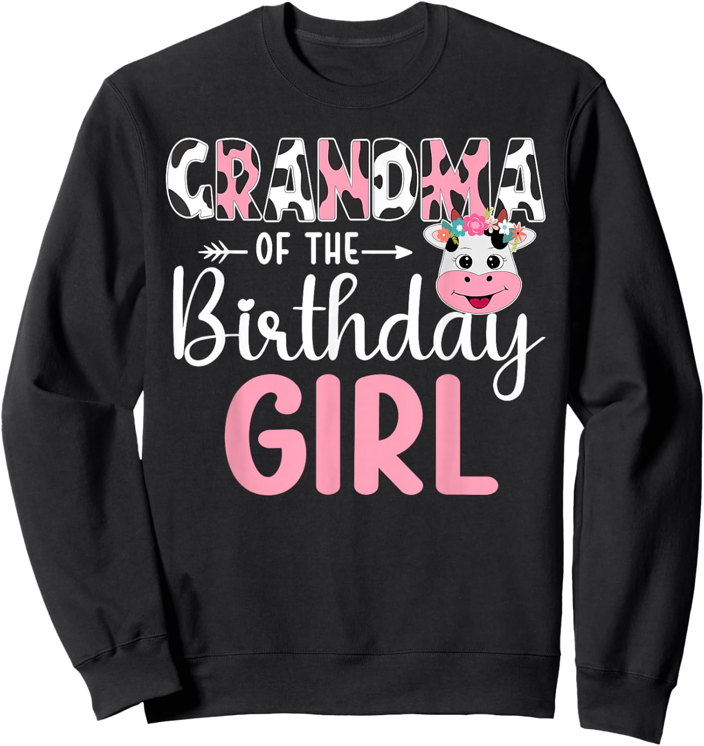 Grandma Of The Birthday Girl Farm Cow 1 St Birthday Girl Sweatshirt - Sweatshirt | Black