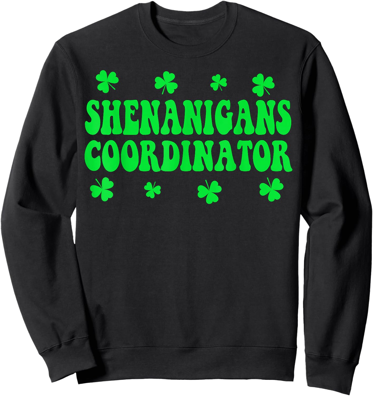 Shenanigans Coordinator Shirt Women St Patricks Day Teacher Sweatshirt - Sweatshirt | Black