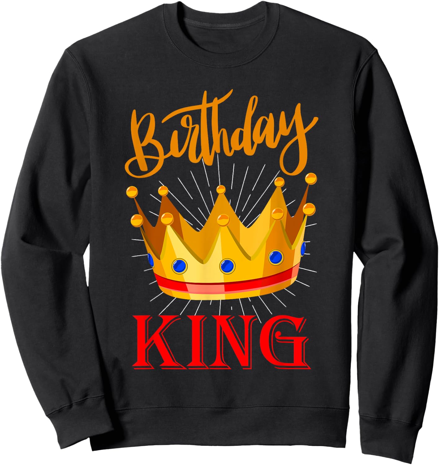 Birthday King Sweatshirt - Sweatshirt | Black