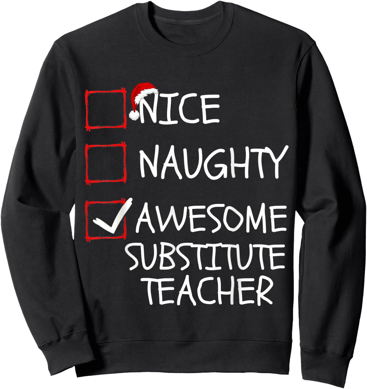 Nice Naughty Awesome Substitute Teacher Santa Christmas List Sweatshirt - Sweatshirt | Black