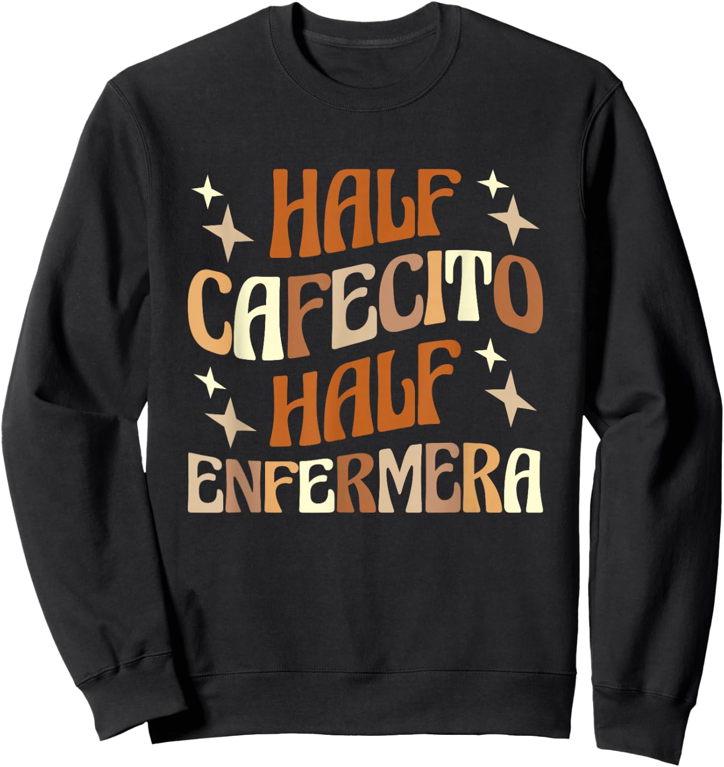 Half Cafecito Half Enfermera Hispanic Nurse Latina Nurse Sweatshirt - Sweatshirt | Black