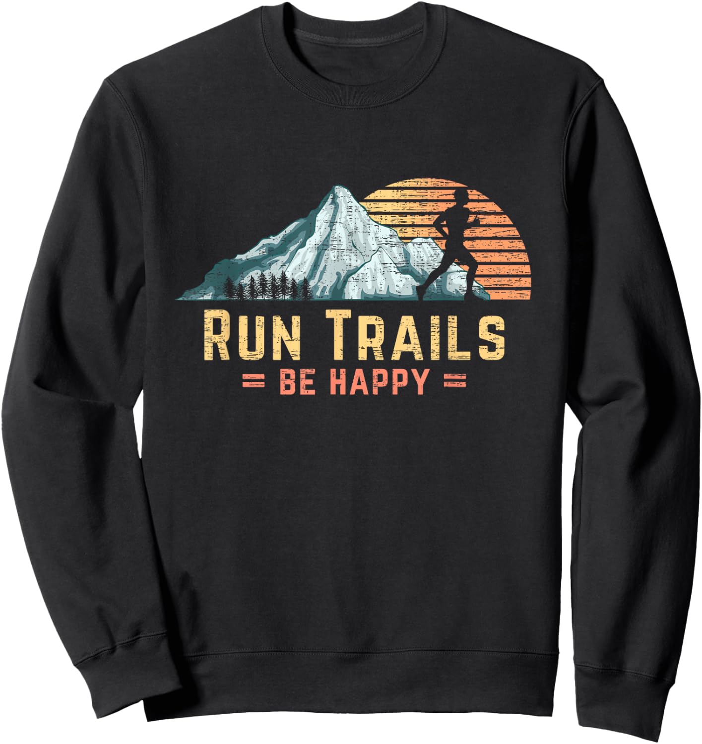 Run Trails Be Happy Mountain Runner Retro Trail Running Sweatshirt - Sweatshirt | Black