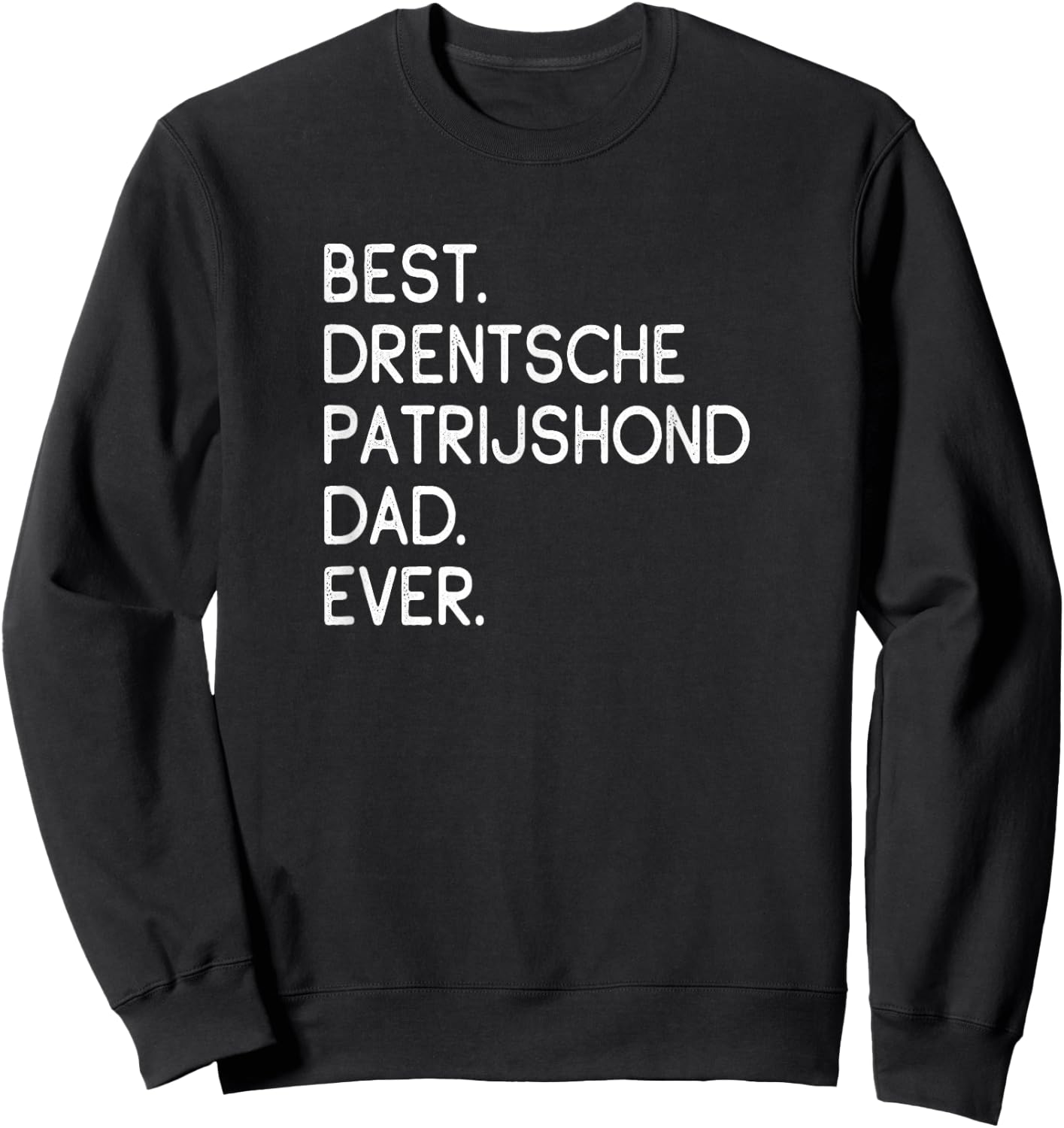Best Drentsche Patrijshond Dad Ever Dutch Partridge Dog Sweatshirt - Sweatshirt | Black