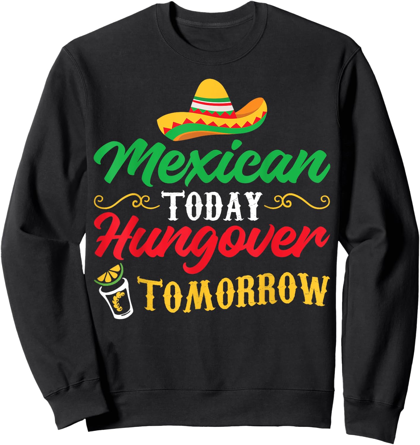 5 De Mayo Mexican Today Hungover Tomorrow Sweatshirt - Sweatshirt | Black