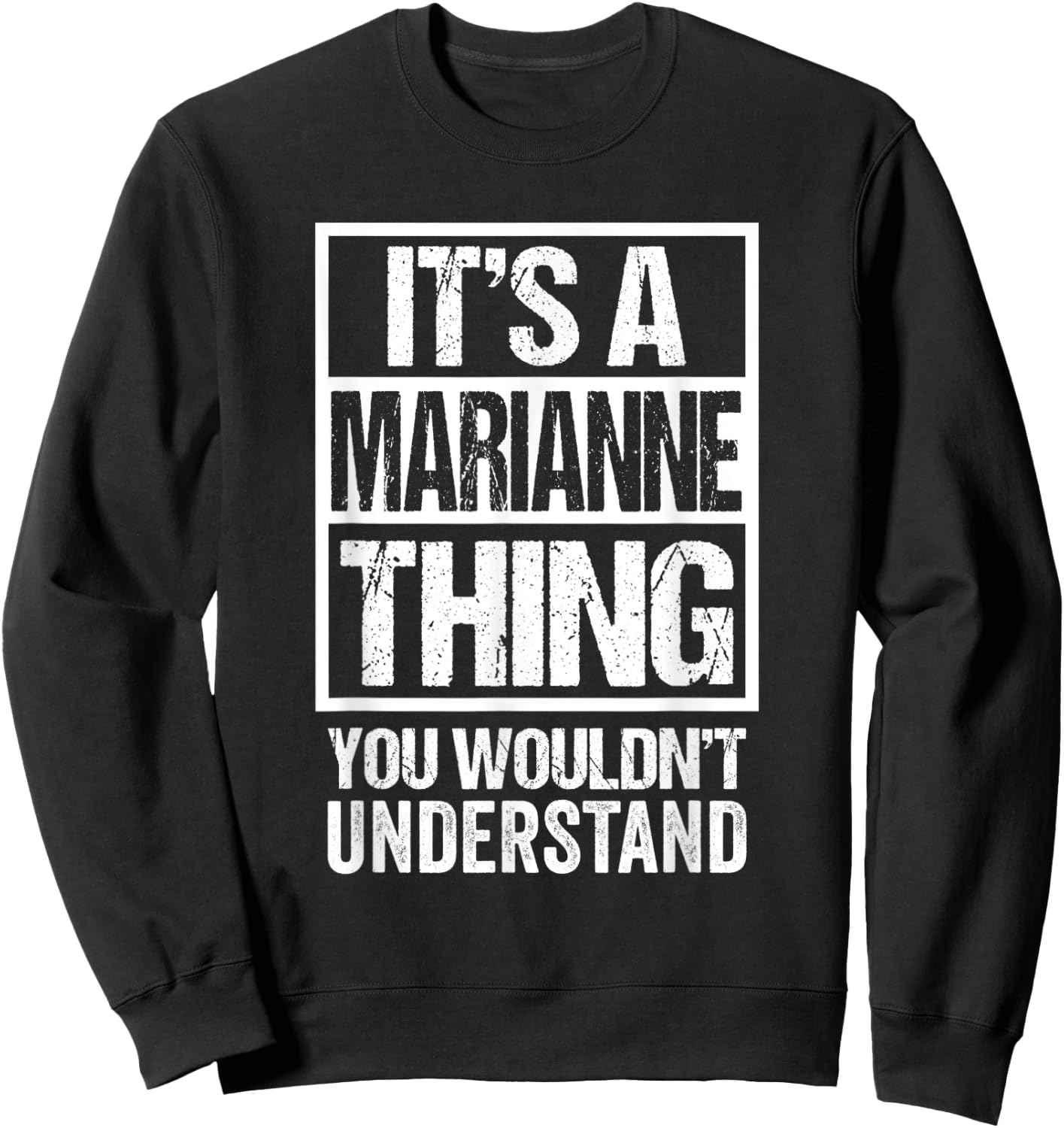 It's A Marianne Thing You Wouldn't Understand First Name Sweatshirt - Sweatshirt | Black