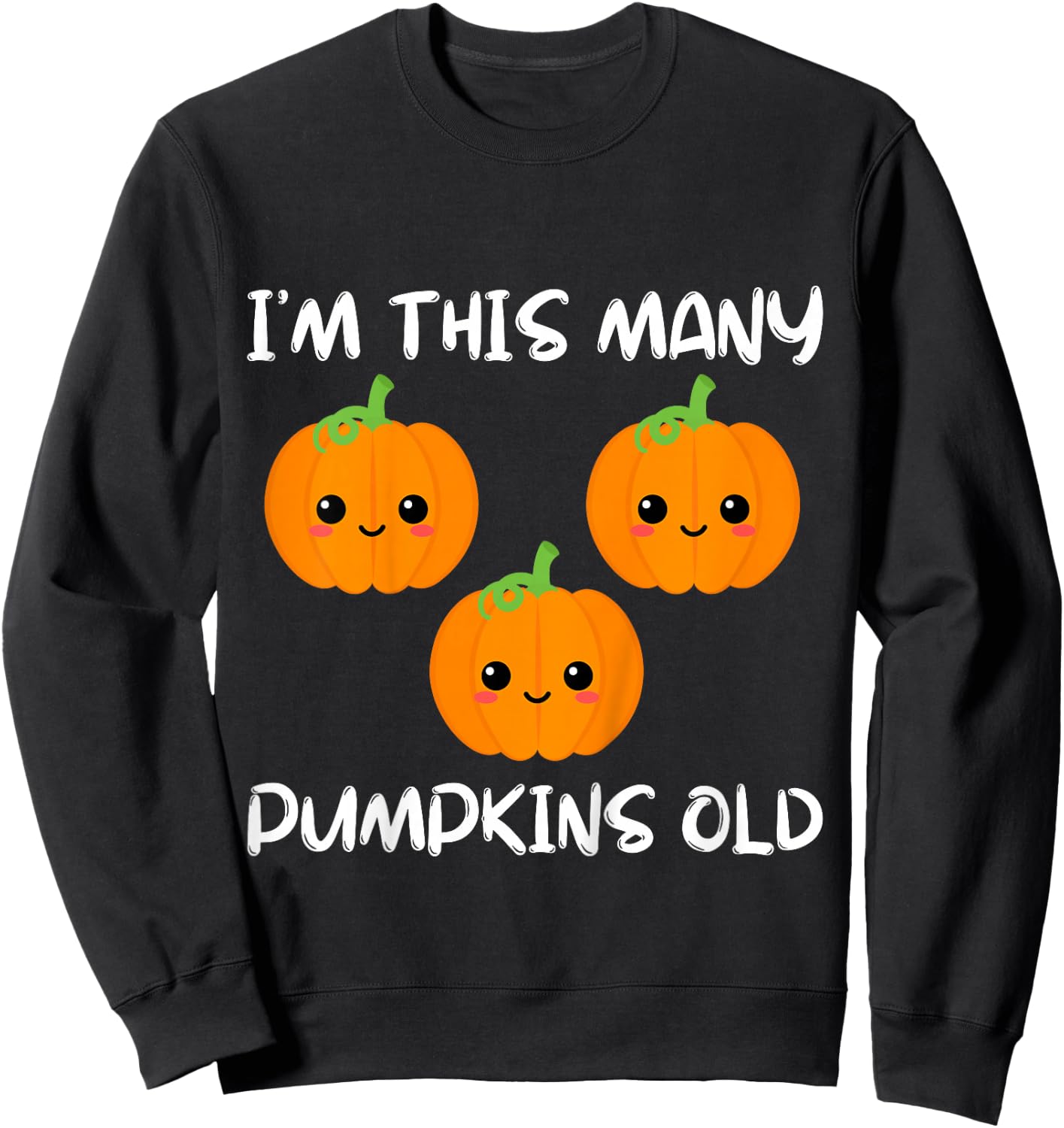 Kids I'm This Many Pumpkins Old - Pumpkin 3rd Bday 3 Years Old Sweatshirt - Sweatshirt | Black